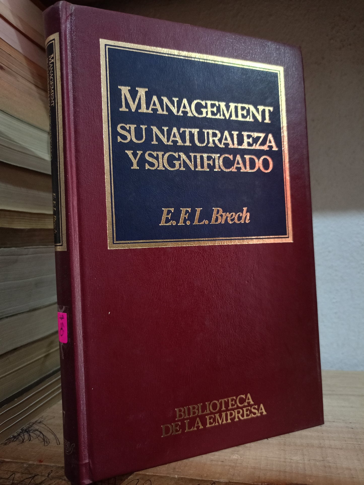 MANAGEMENT SU NATURALEZA Y SIGNIFICADO POR E.F.L.BRECH USADO ADMIN LITERARIO 305
