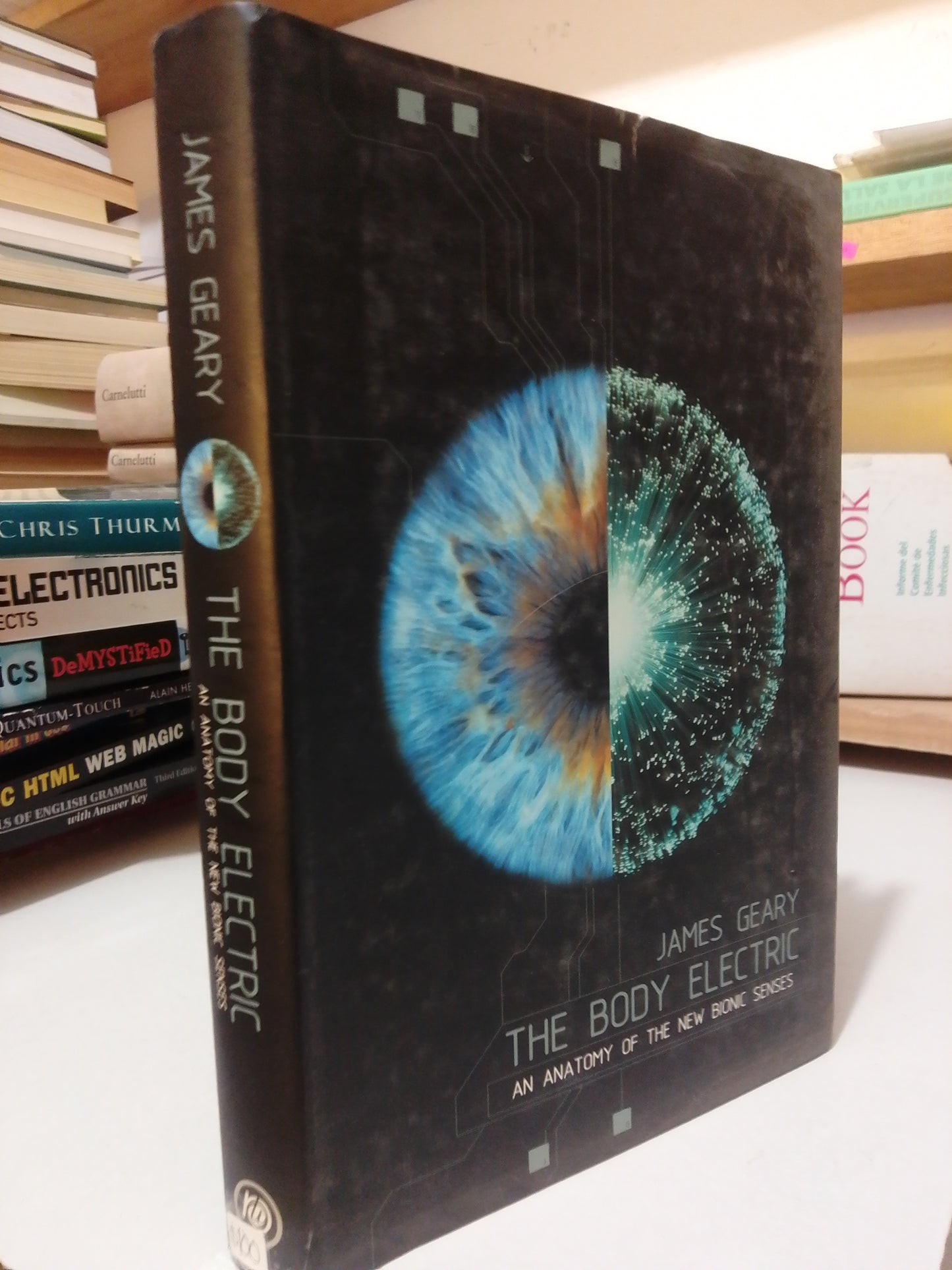 THE BODY ELECTRIC AN ANATOMY OF THE NEW BIONIC SENSES POR JAMES GEARY USADO IDIOMAS JUAREZ