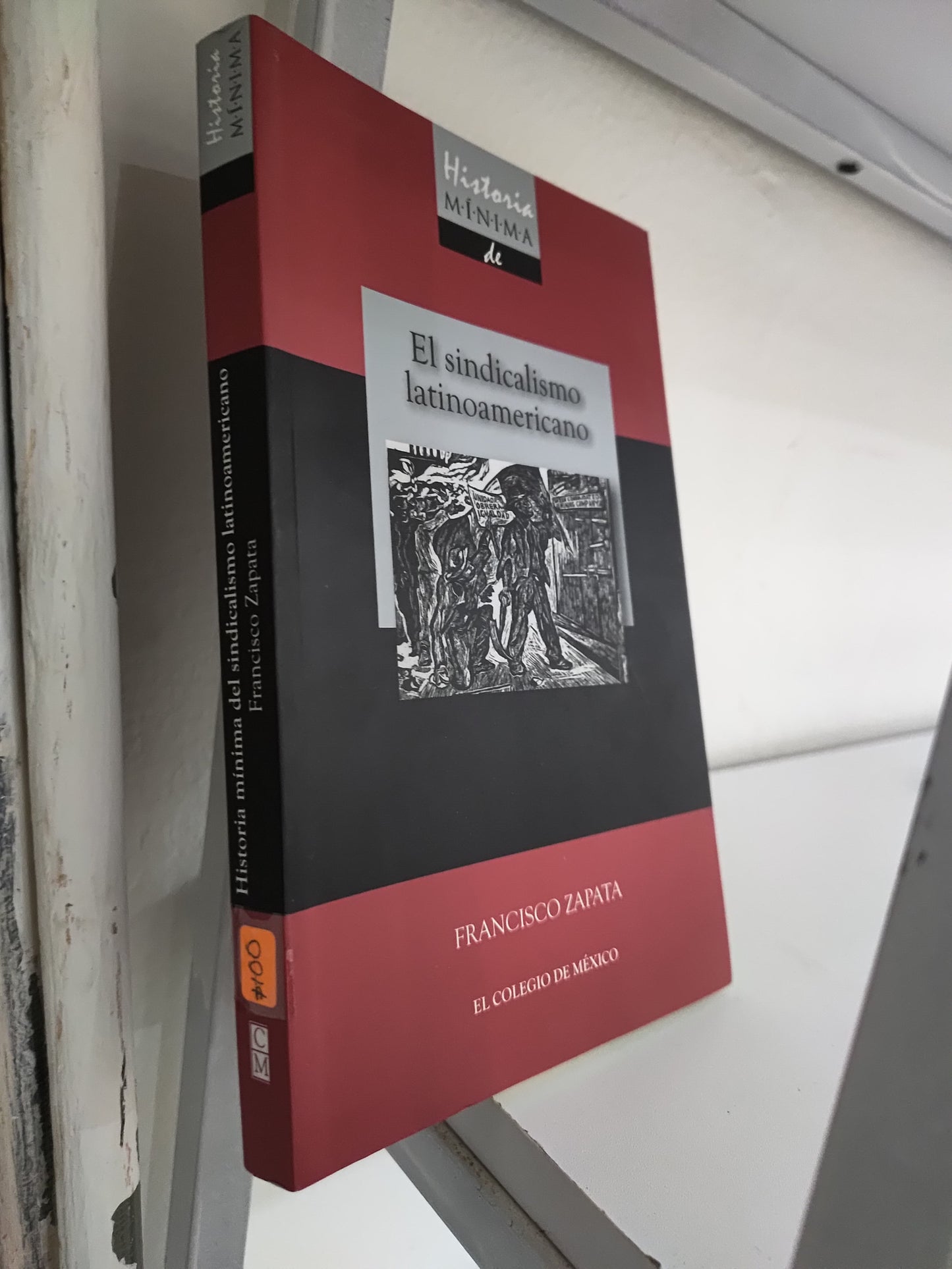 EL SINDICALISMO LATINOAMERICANO POR FRANCISCO ZAPATA USADO HISTORIA JUAREZ 515