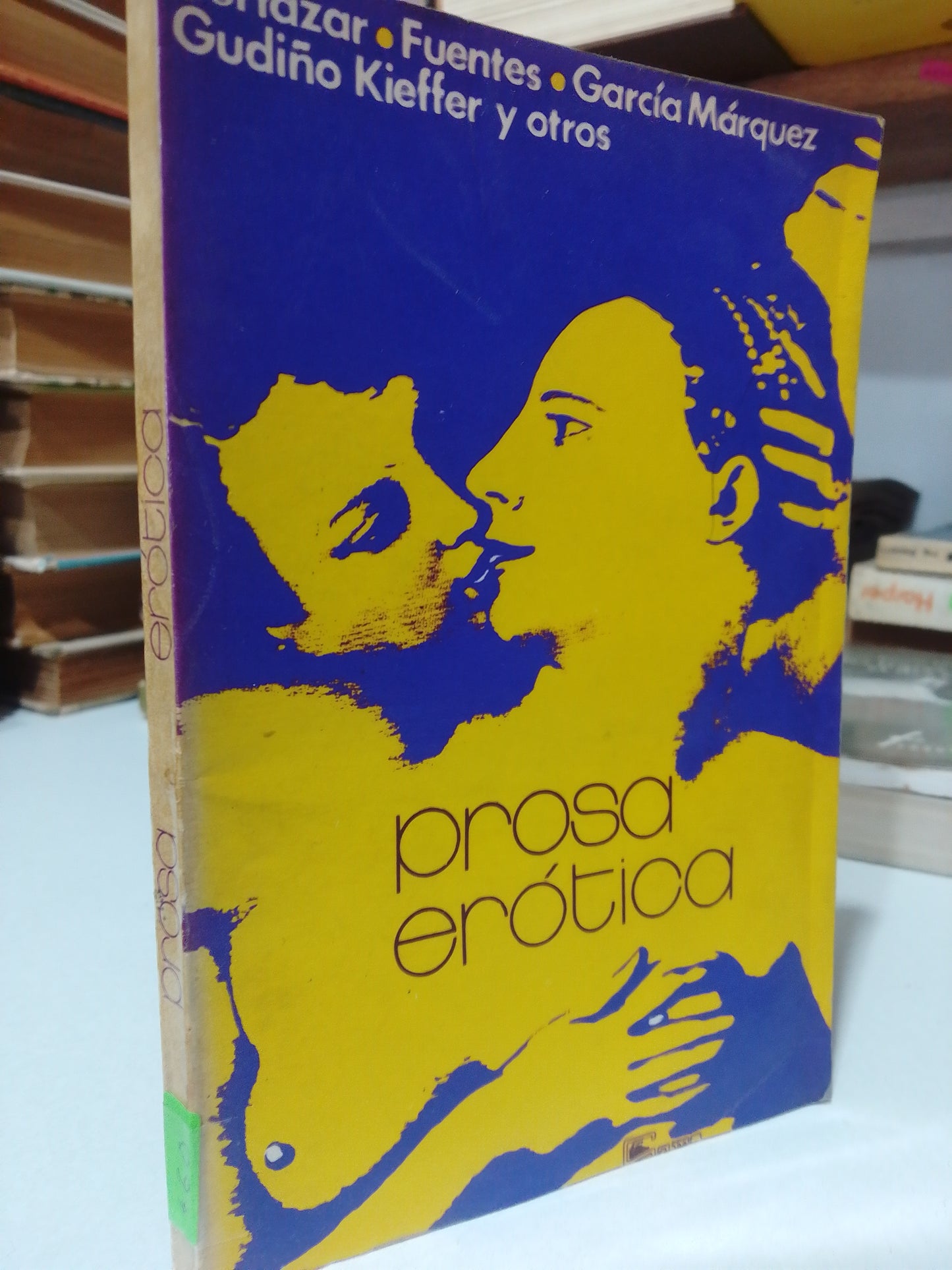 PROSA EROTICA POR CORTAZA,FUENTES, GARCIA MÁRQUEZ Y OTROS USADO POESIA JUAREZ
