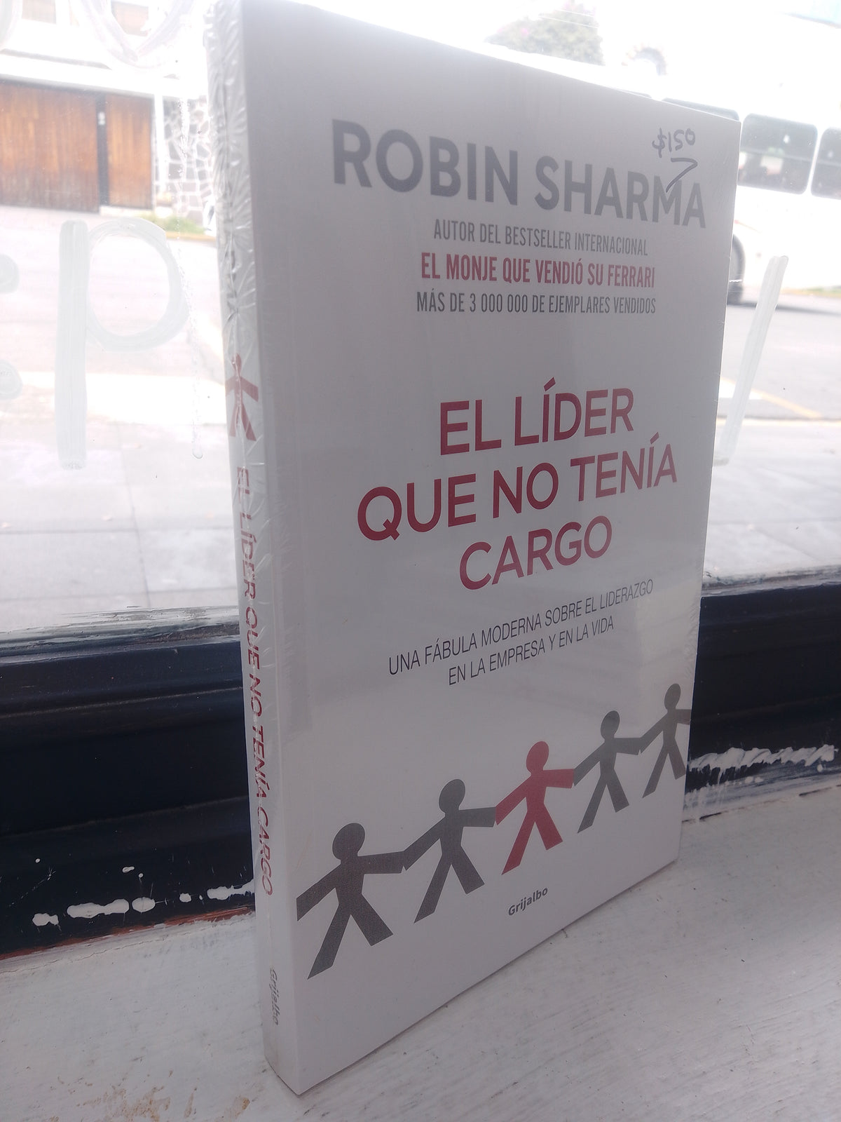 EL LIDER QUE NO TENIA CARGO POR ROBIN SHARMA NUEVO JUAREZ 515