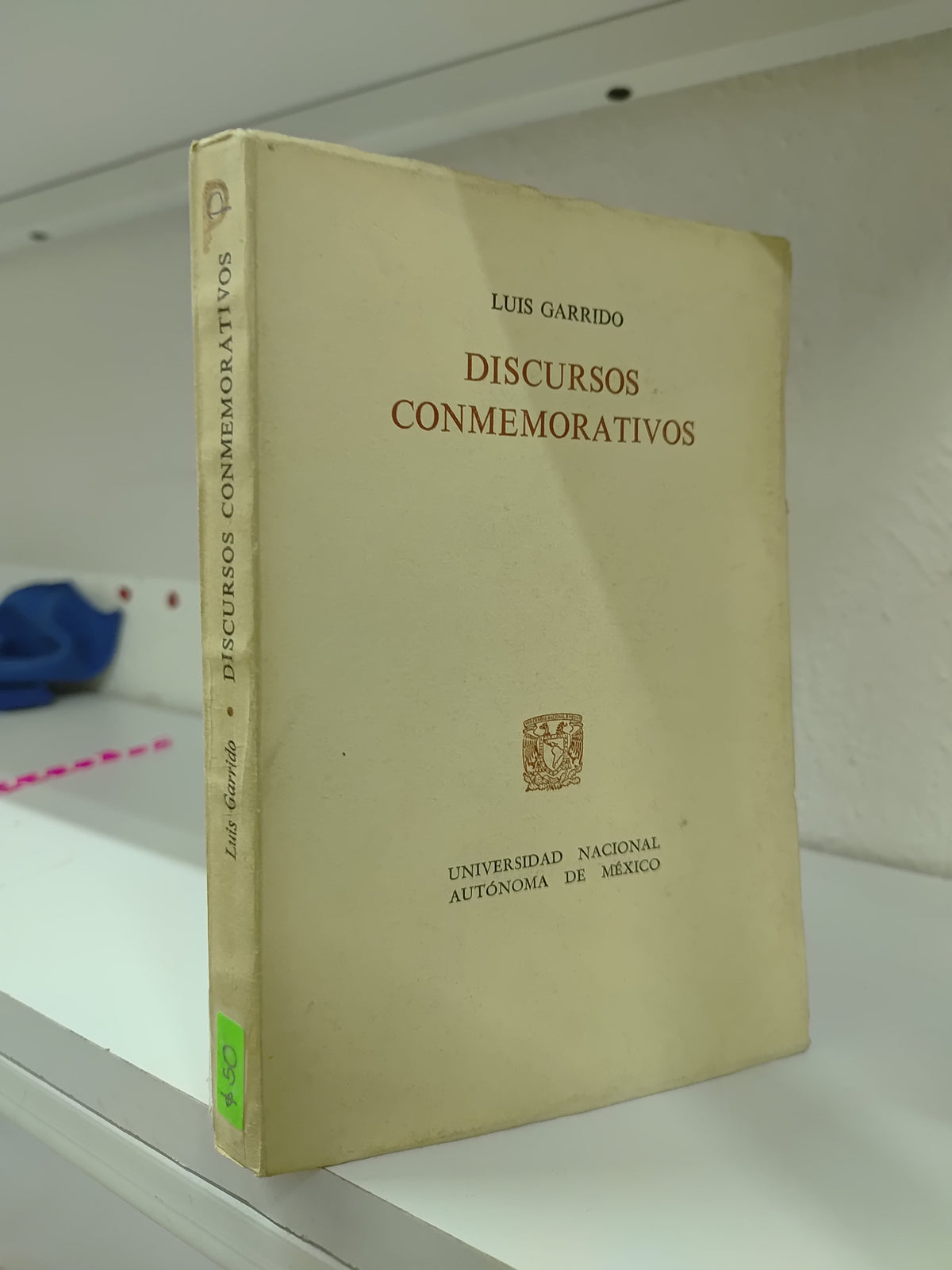 DISCURSOS CONMEMORATIVOS POR LUIS GARRIDO USADO SOCIOLOGIA JUAREZ 515