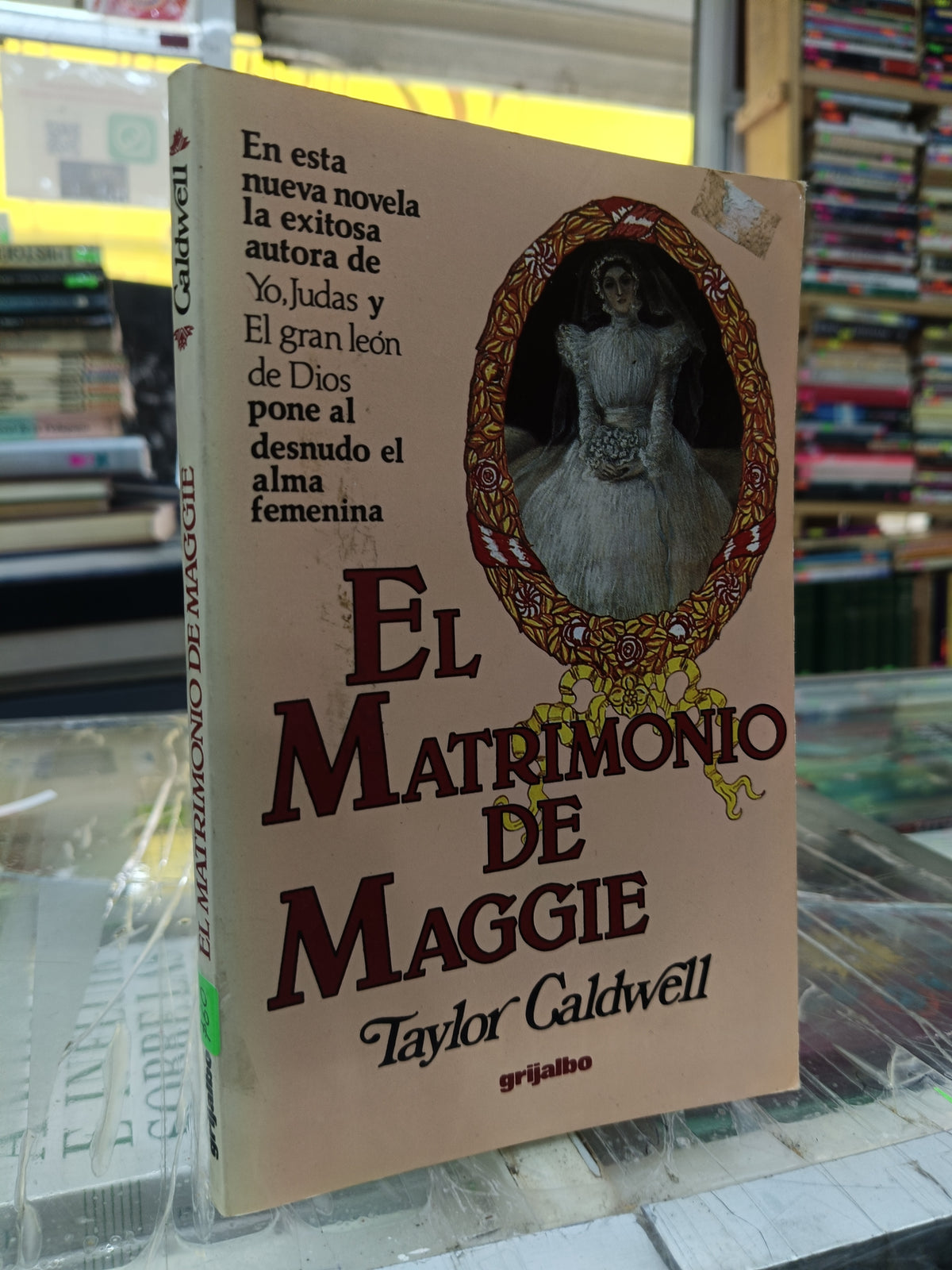 EL MATRIMONIO DE MAGGIE POR TAYLOR CALDWELL USADO NOVELA JUAREZ 507
