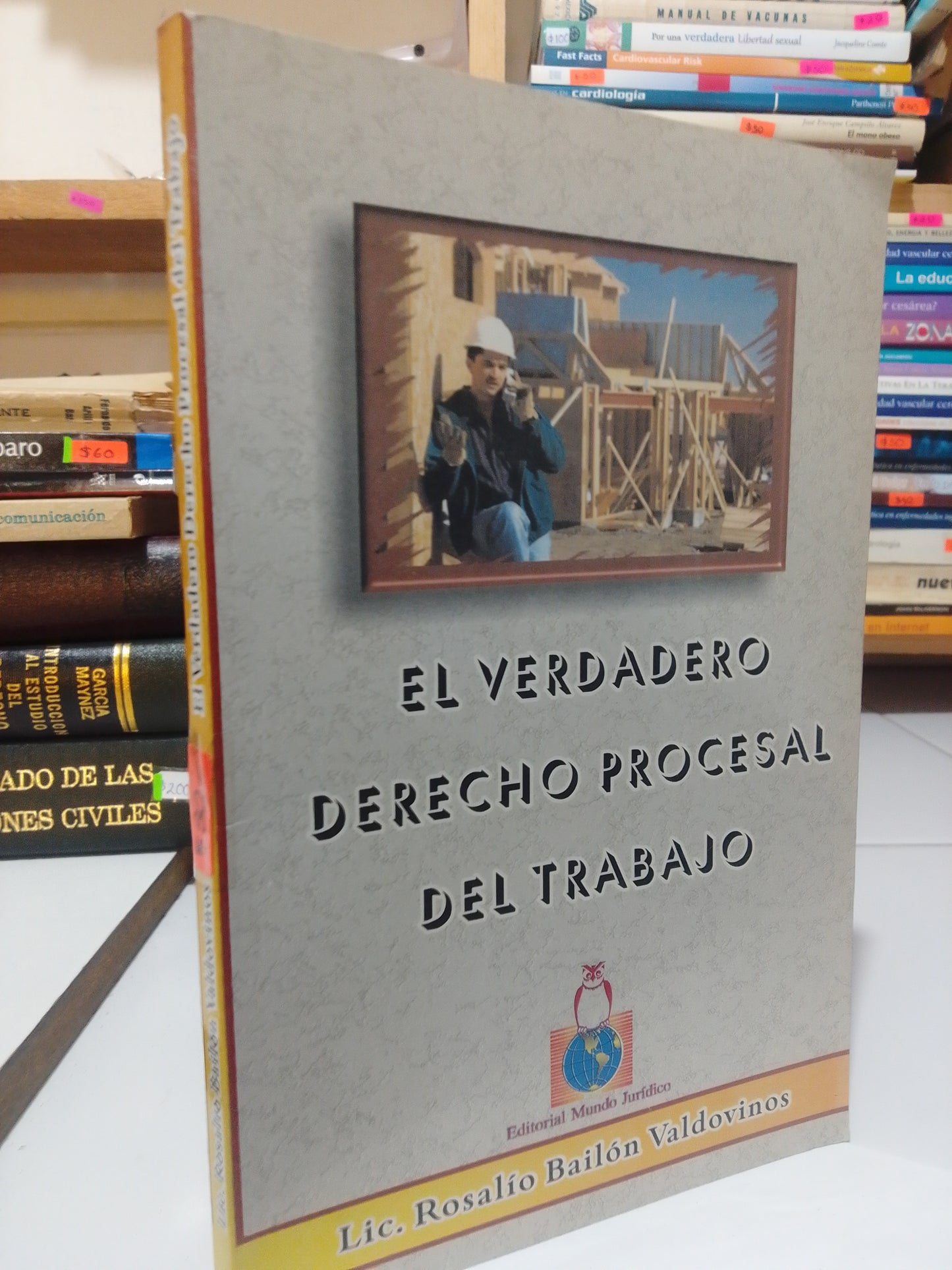 EL VERDADERO DERECHO PROCESAL DEL TRABAJO POR LIC. ROSALIO BAILON VALDOVINOS USADO DERECHO JUAREZ