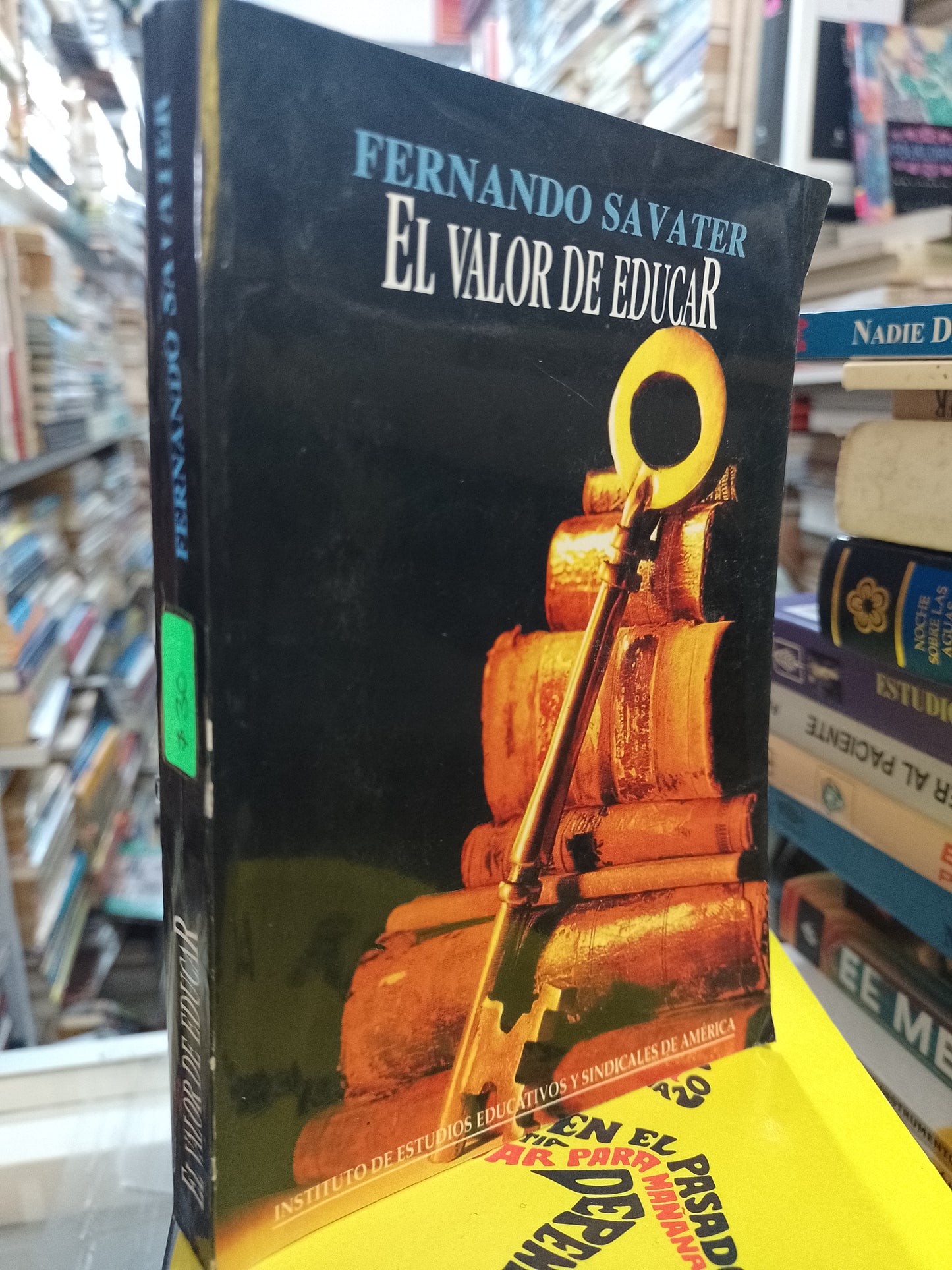 EL VALOR DE EDUCAR POR FERNANDO SAVATER USADO EDUCACION JUAREZ 507