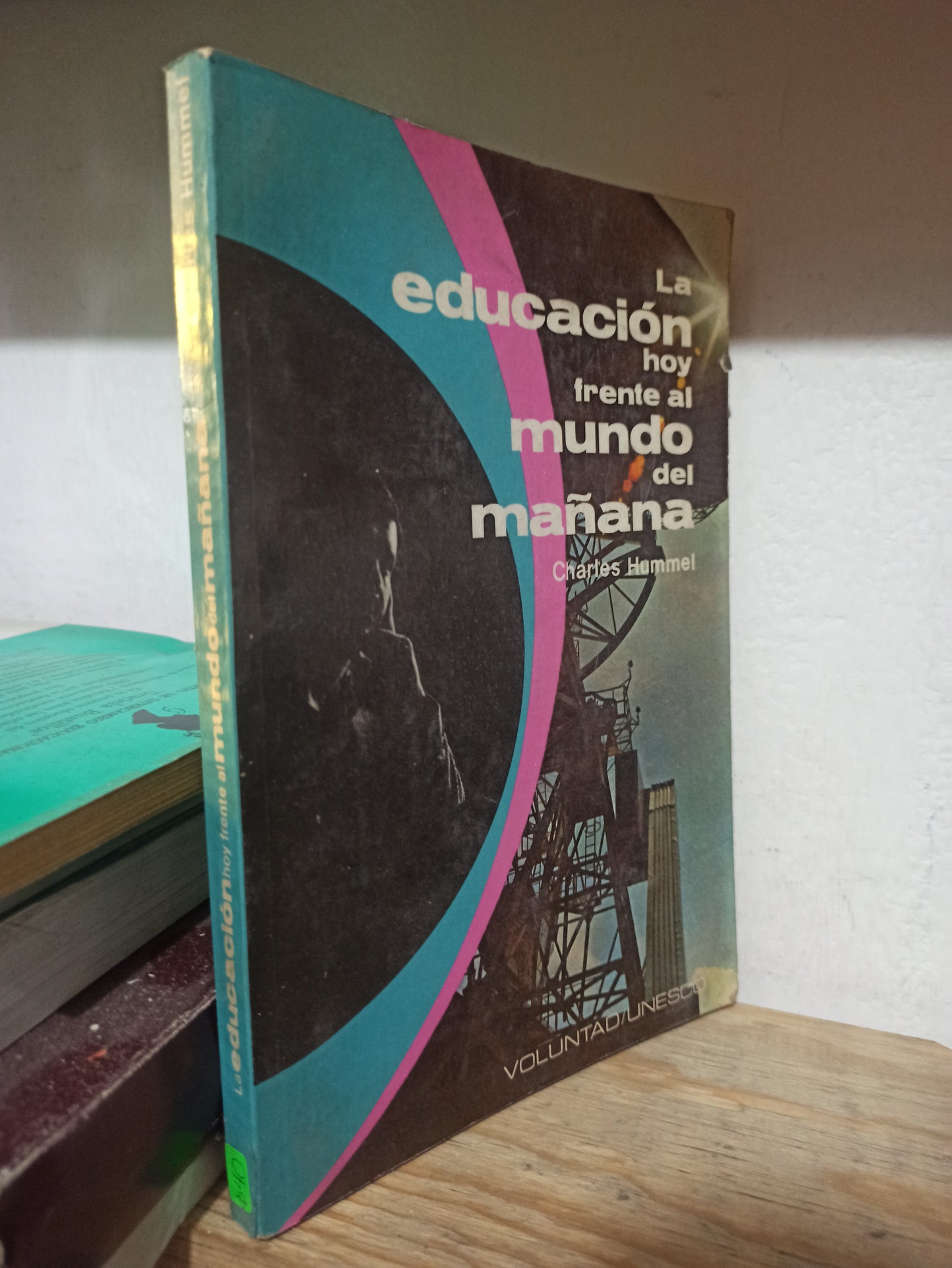 LA EDUCACION HOY FRENTE AL MUNDO DEL MAÑANA POR CHARLES HUMMEL USADO EDUCACIÓN JUÁREZ