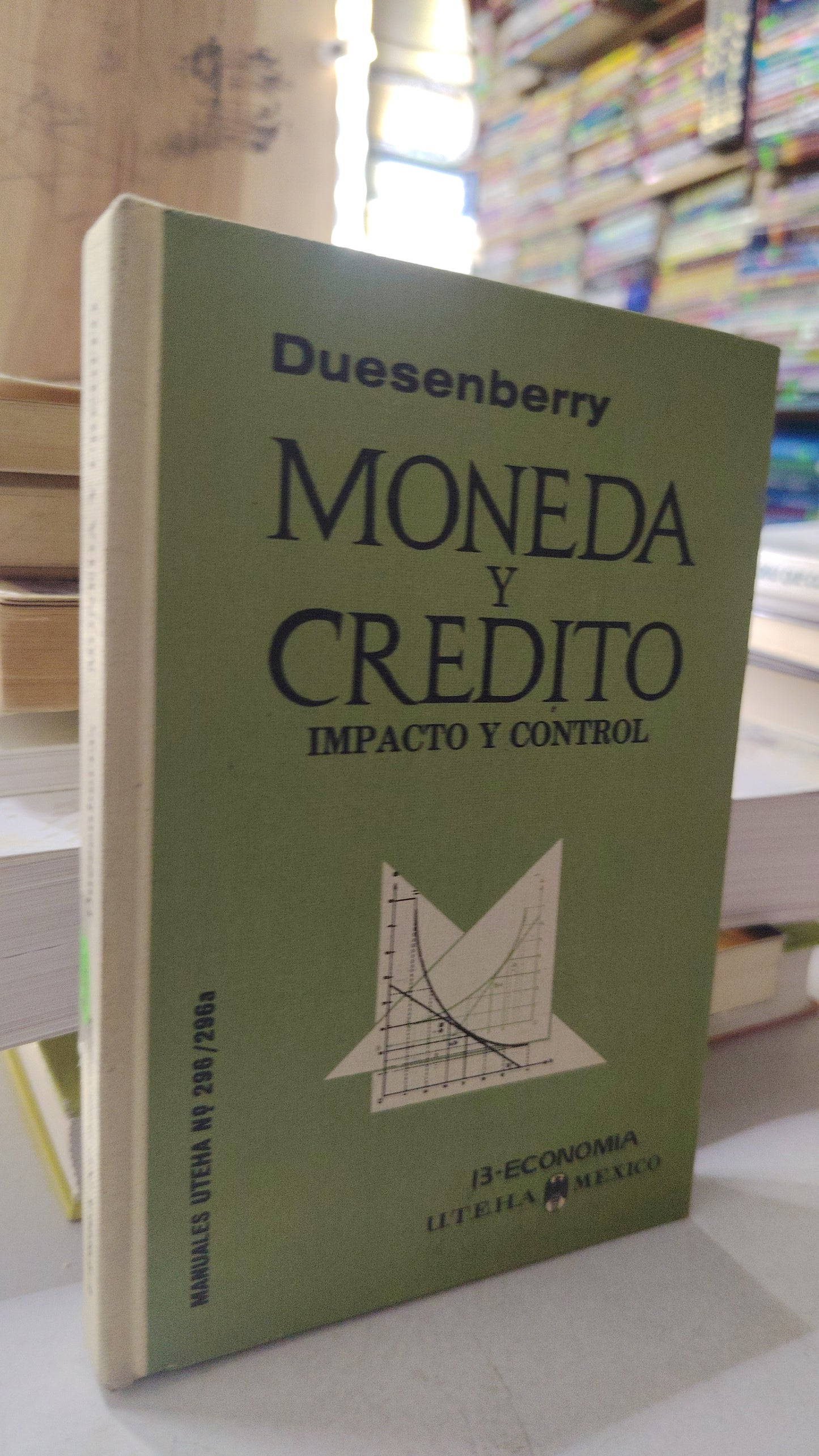 MONEDA Y CREDITO IMPACTO Y CONTROL POT DUESENBERRY USADO ADMINISTRACIÓN LITERARIO 207