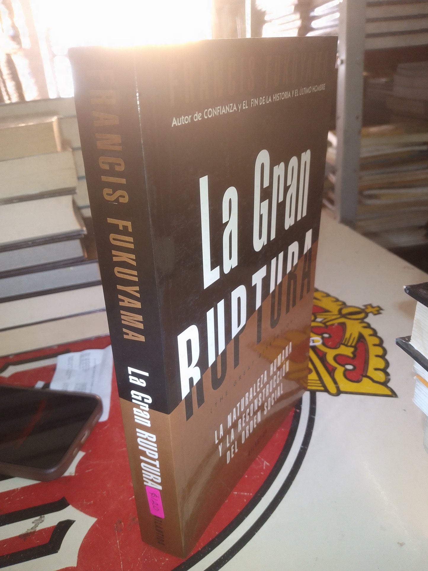 LA GRAN RUPTURA LA NATURALEZA HUMANA Y L RECONTRUCION DEL ORDEN SOCIAL POR FRANCIS FUKUYAMA USADO POLÍTICA LITERARIO 207