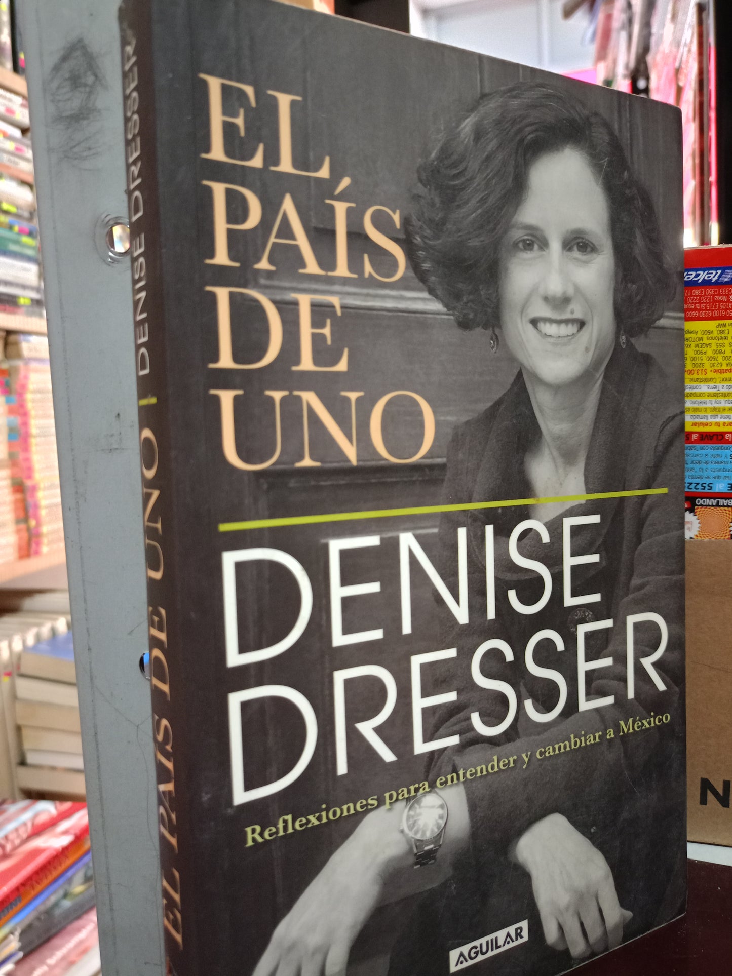 EL PAIS DE UNO POR DENISE DRESSER USADO POLITICA LITERARIO 305