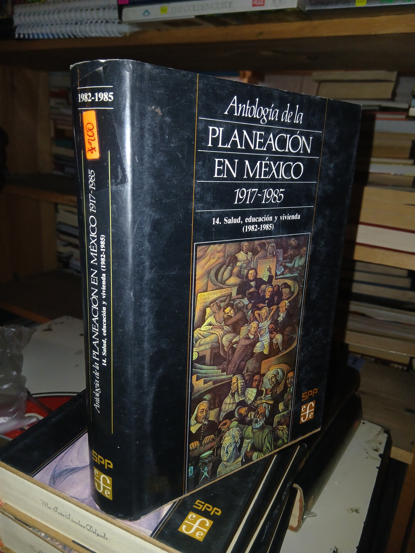 ANTOLOGÍA DE LA PLANEACIÓN EN MÉXICO 1917-1985 (TOMO 14): SALUD, EDUCACIÓN Y VIVIENDA (1982-1985) POR LA SECRETARÍA DE PROGRAMACIÓN Y PRESUPUESTO USADO HISTORIA LITERARIO 207
