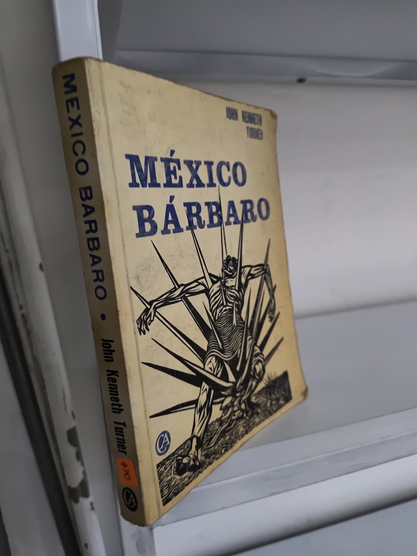MEXICO BARBARO POR JOHN KENNETH TURNER USADO HISTORIA JUAREZ 515