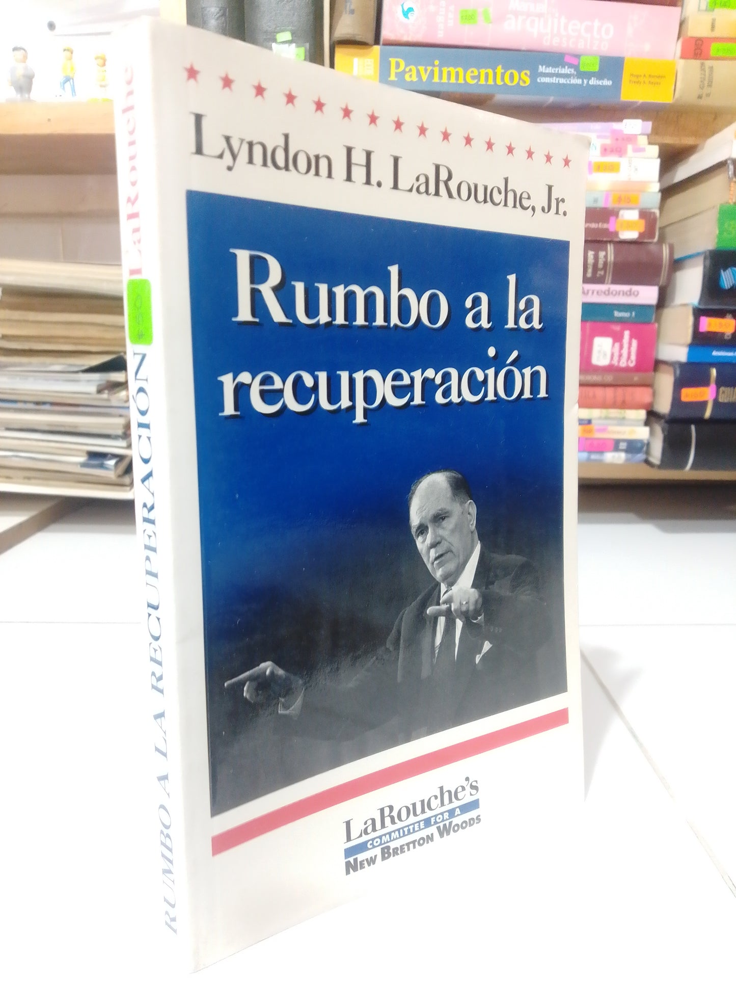 RUMBO A LA RECUPERACION POR LYNDON H. LAROUCHE USADO SUP.PERSONAL JUAREZ