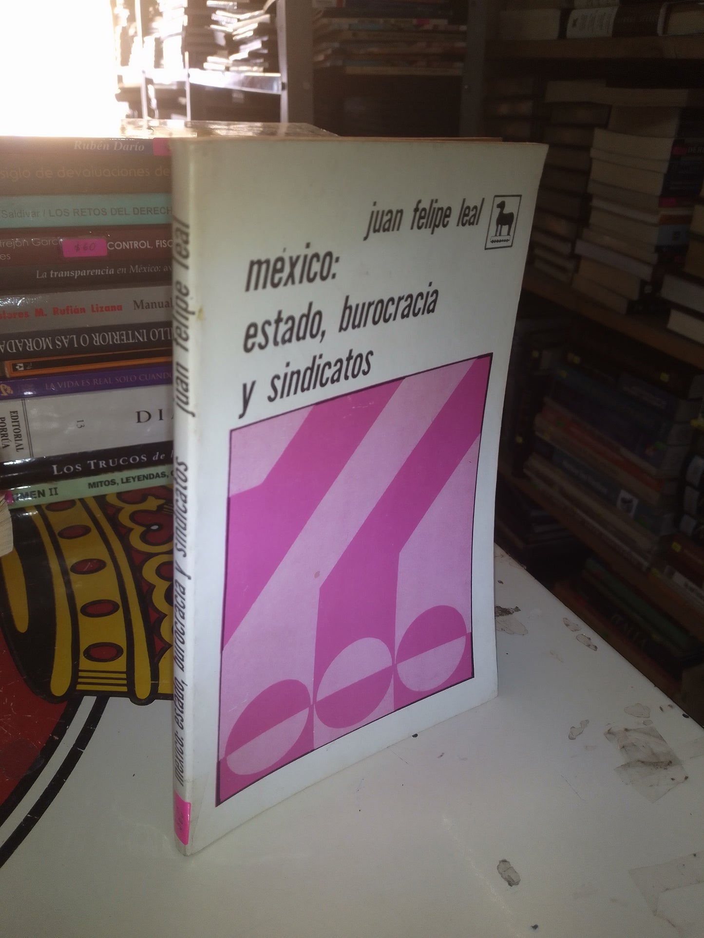 MÉXICO: ESTADO, BUROCRACIA Y SINDICATOS POR JUAN FELIPE LEAL USADO POLÍTICA LITERARIO 207