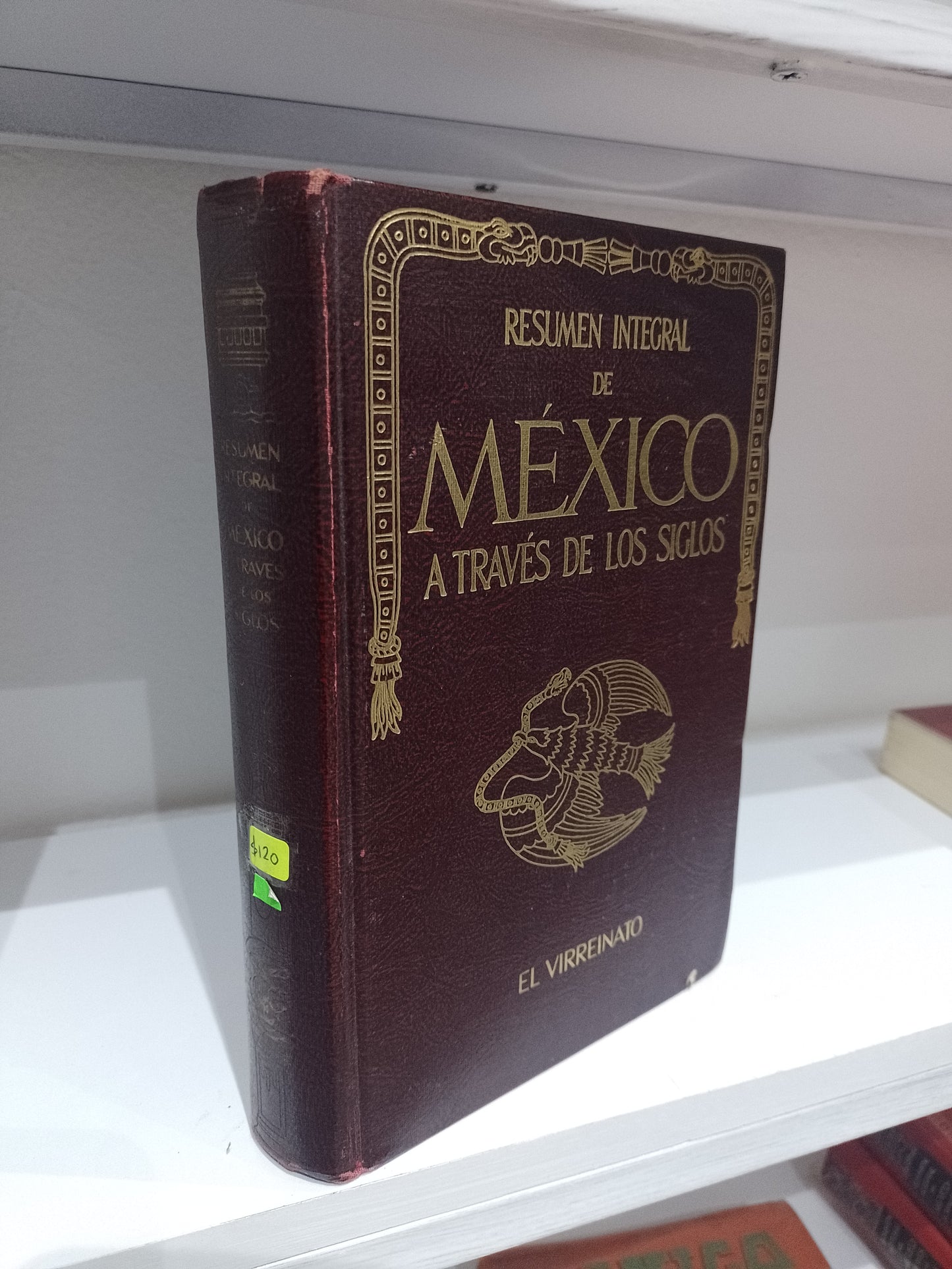 RESUMEN INTEGRAL DE MEXICO A TRAVES DE LOS SIGLOS EL VIRREINATO TOMO II POR VARIOS AUTORES USADO HISTORIA JUAREZ 515