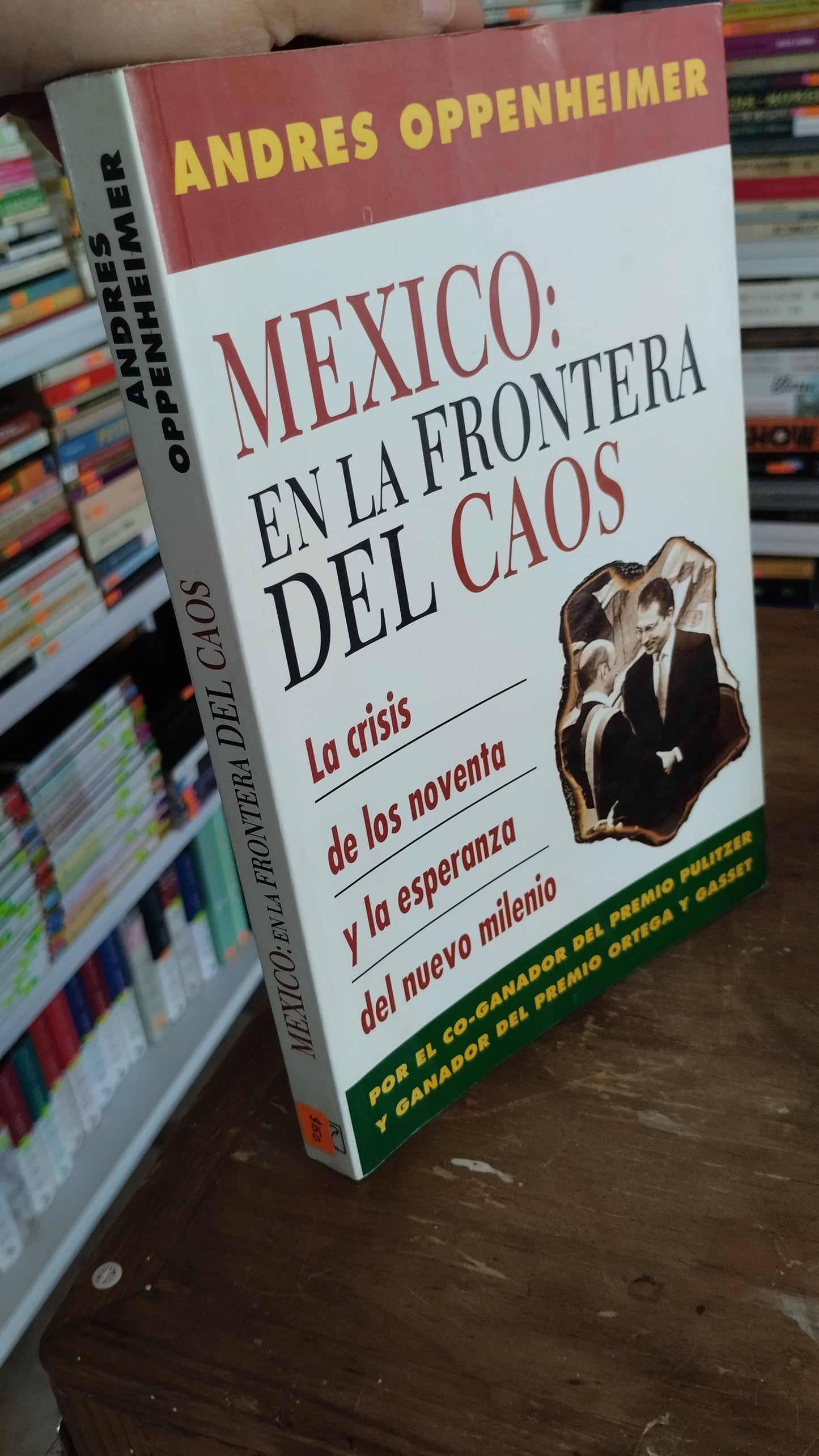 MEXICO EN LA FRONTERA DEL CAOS ANDRES OPPENHEIMER USADO POLITICA JUAREZ 515