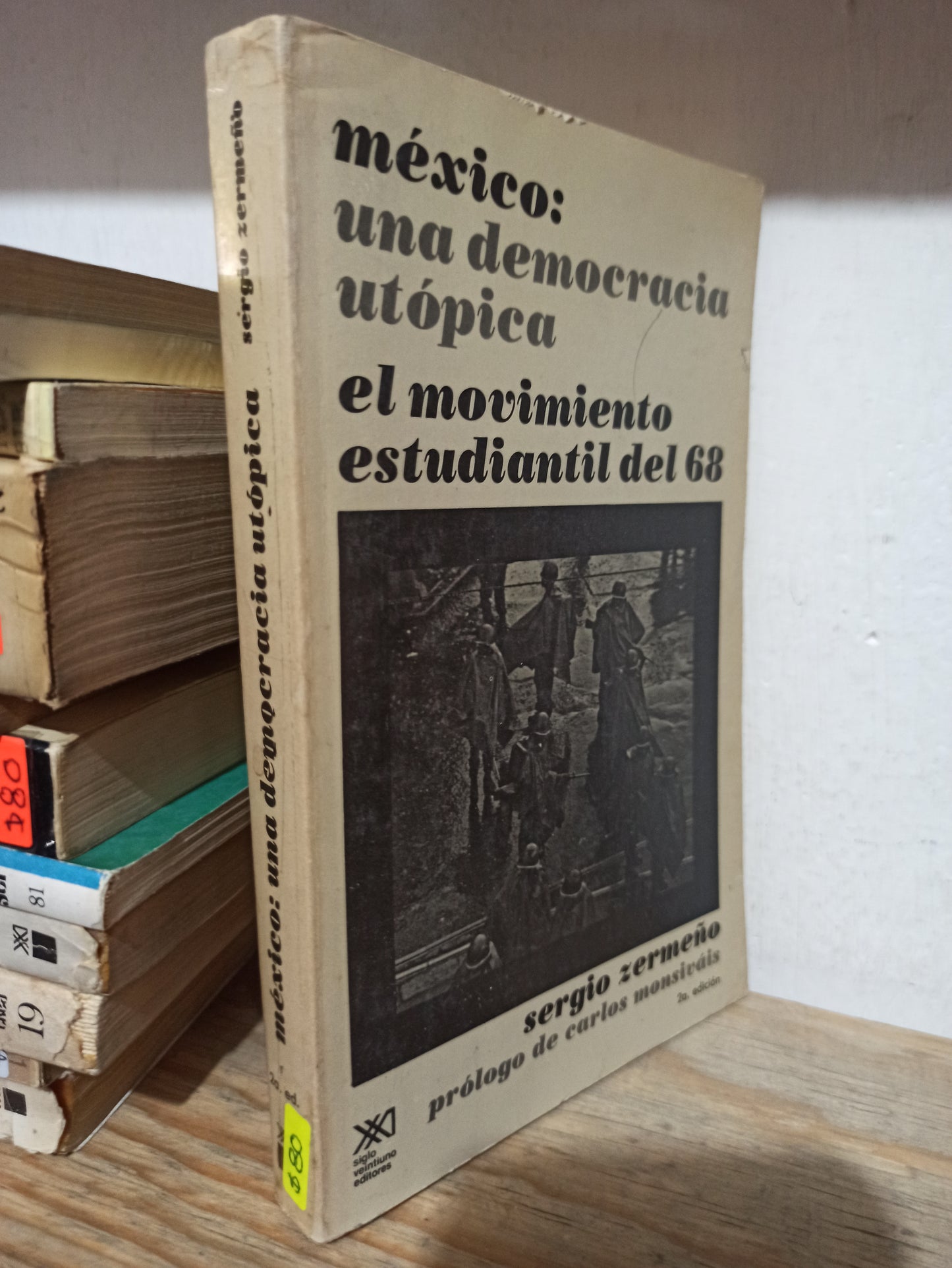 MEXICO UNA DEMOCRACIA UTOPICA EL MOVIMIENTO ESTUDIANTIL DEL 68 POR SERGIO ZERMEÑO USADO HISTORIA JUÁREZ