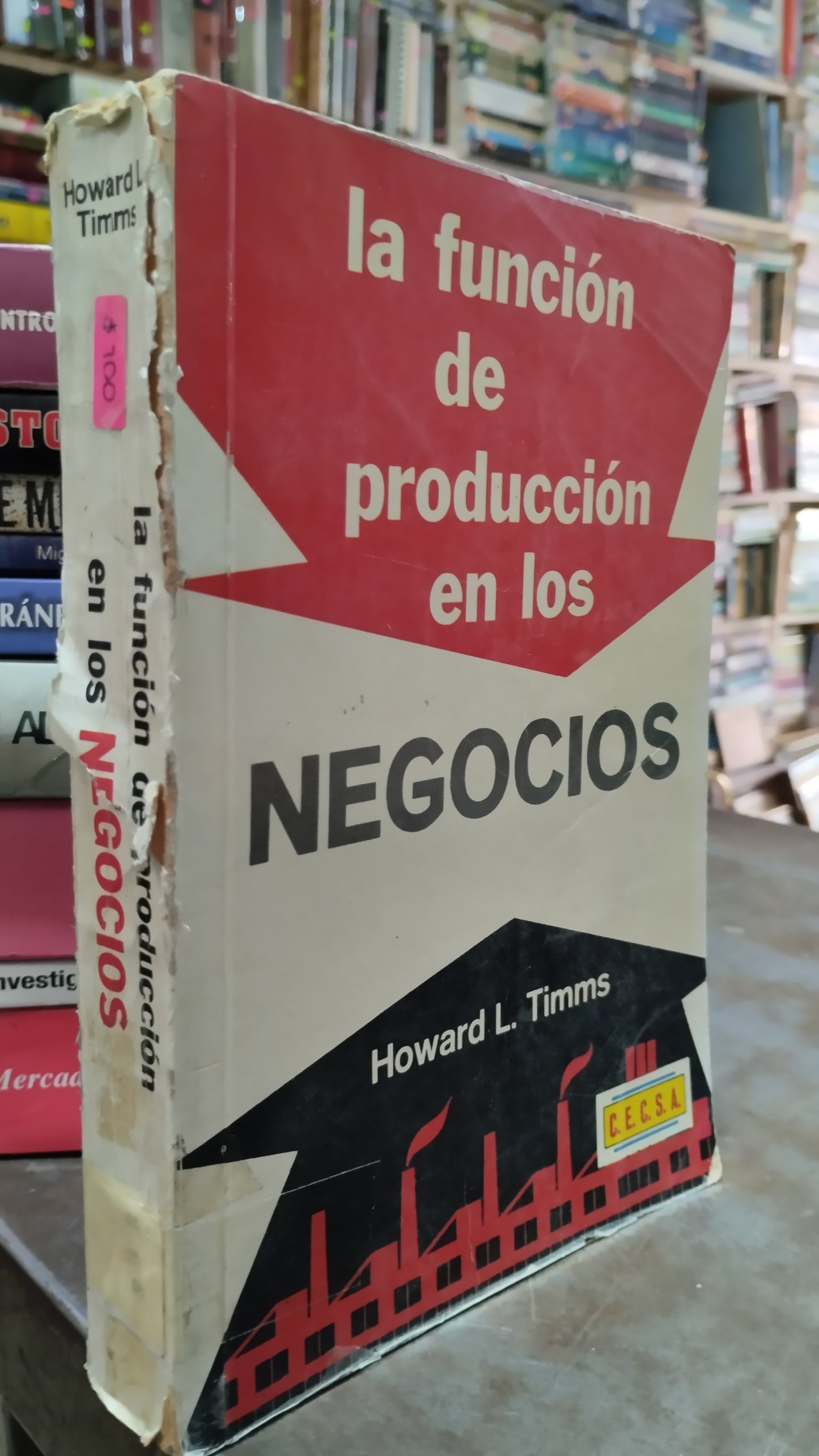 LA FUNCION DE PRODUCCION EN LOS NEGOCIOS POR HOWARD L TIMMS LIBRO USADO ADMINISTRACION ALDAMA
