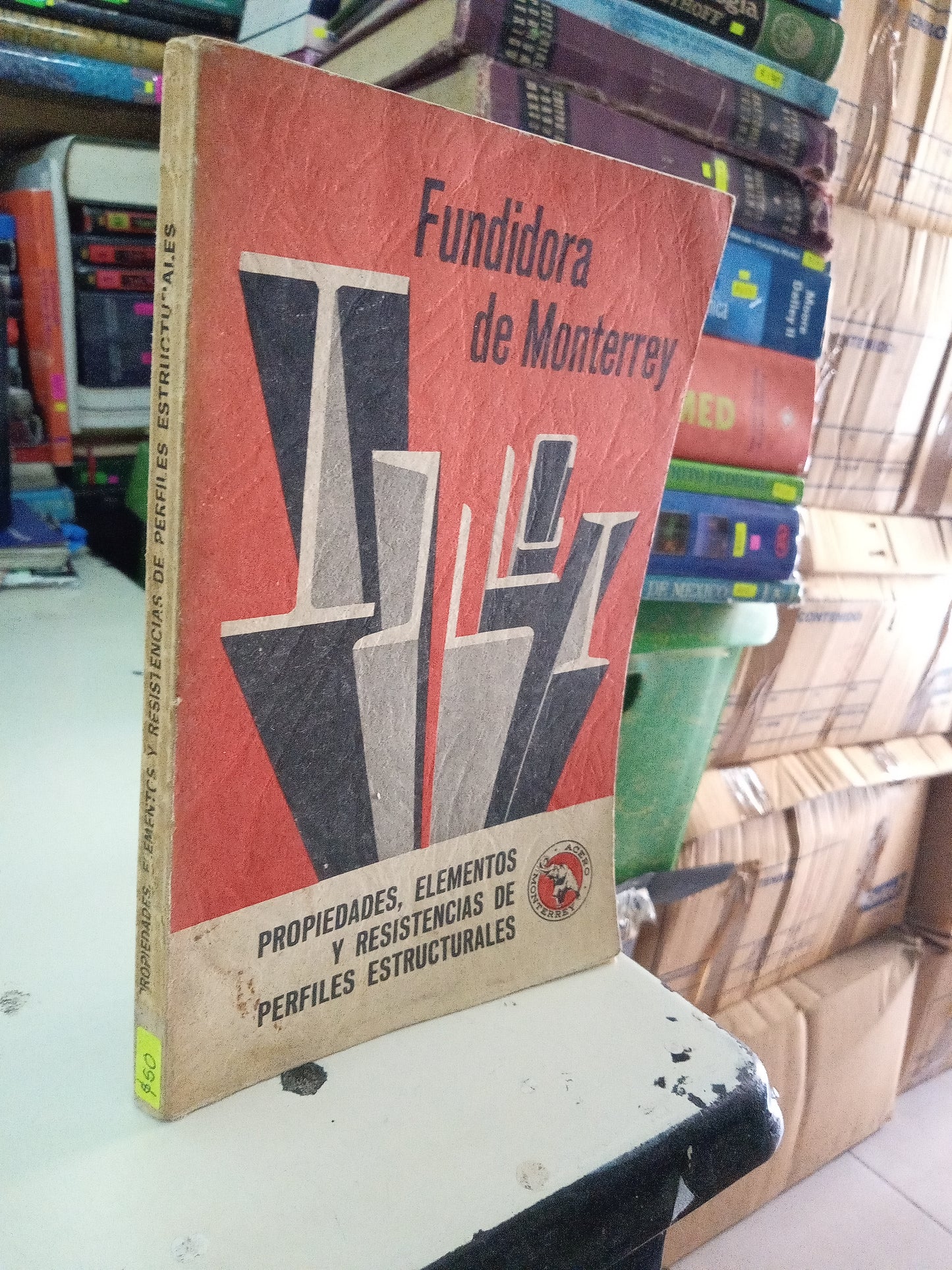 PROPIEDADES, ELEMENTOS Y RESISTENCIAS DE PERFILES ESTRUCTURALES POR FUNDIDORA DE MONTERREY USADO MATEMATICAS LITERARIO 207