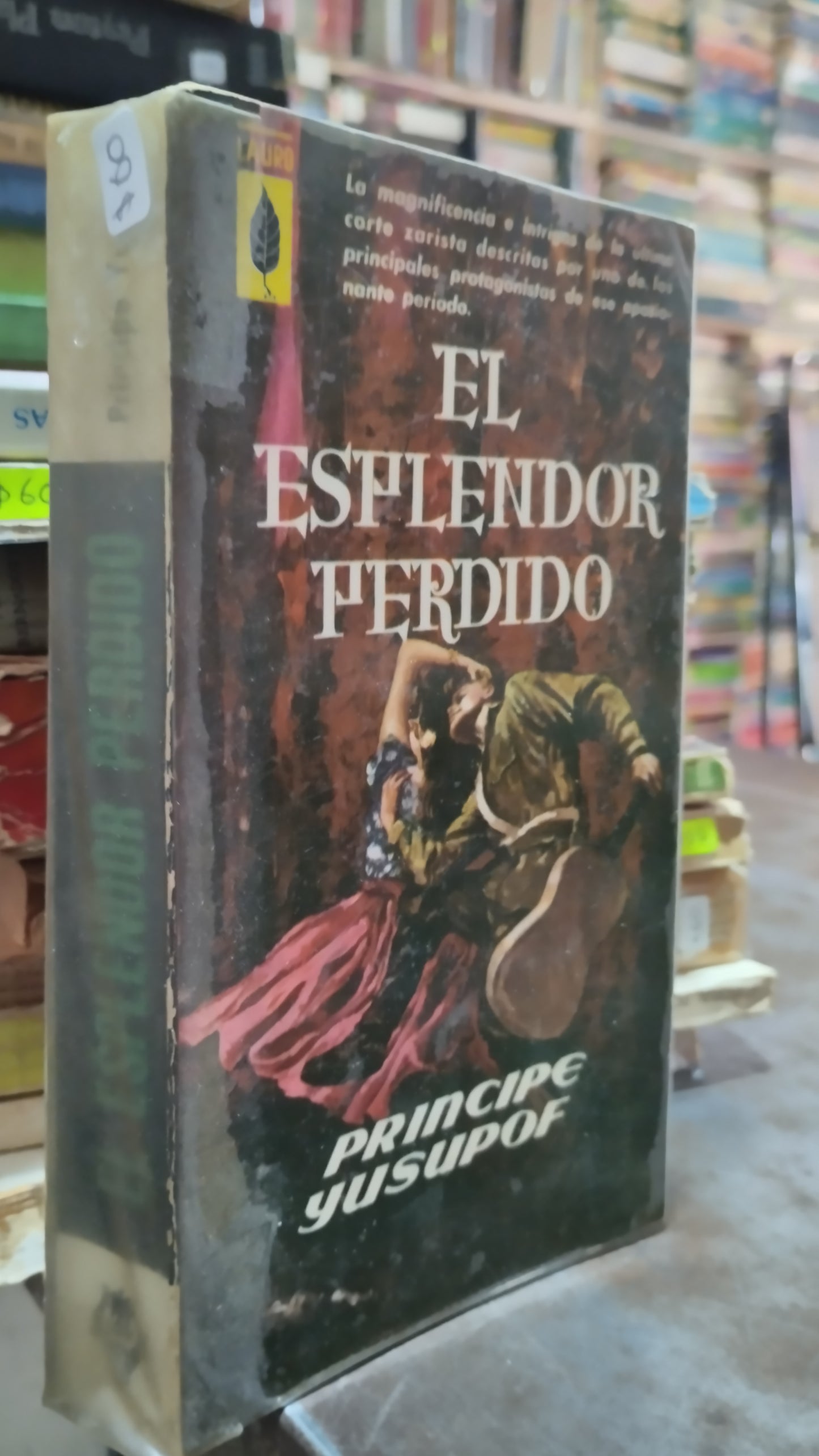 EL ESPLENDOR PERDIDO POR PRINCIPE YUSUPOF LIBRO USADO NOVELAS ALDAMA