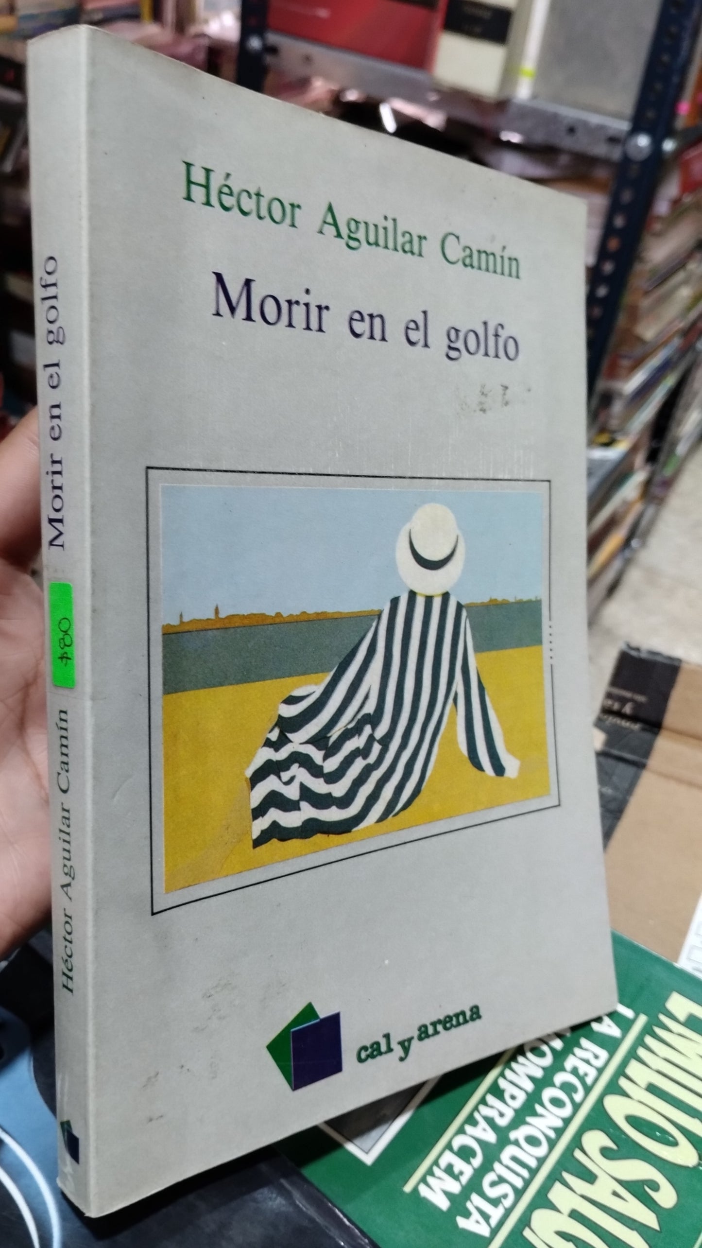 MORIR EN EL GOLFO POR HECTOR AGUILAR CAMIN LIBRO USADO NOVELAS ALDAMA