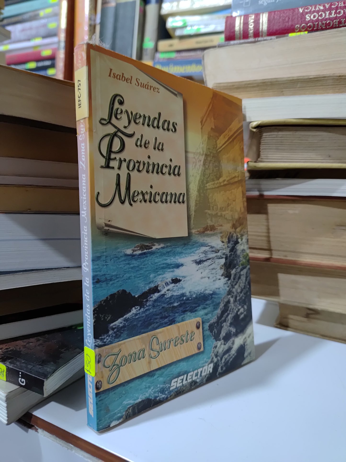 LEYENDAS DE LA PROVINCIA DE MEXICO POR EDITORIAL SELECTOR USADO HISTORIA JUAREZ 507