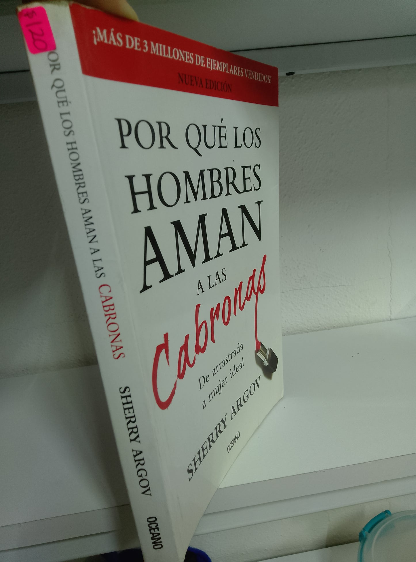 POR QUE LOS HOMBRES AMAN A LAS CABRONAS DE ARRASTRADA A MUNER IDEAL SHERRY ARGOV USADO SUPERACION PERSONAL JUAREZ 515