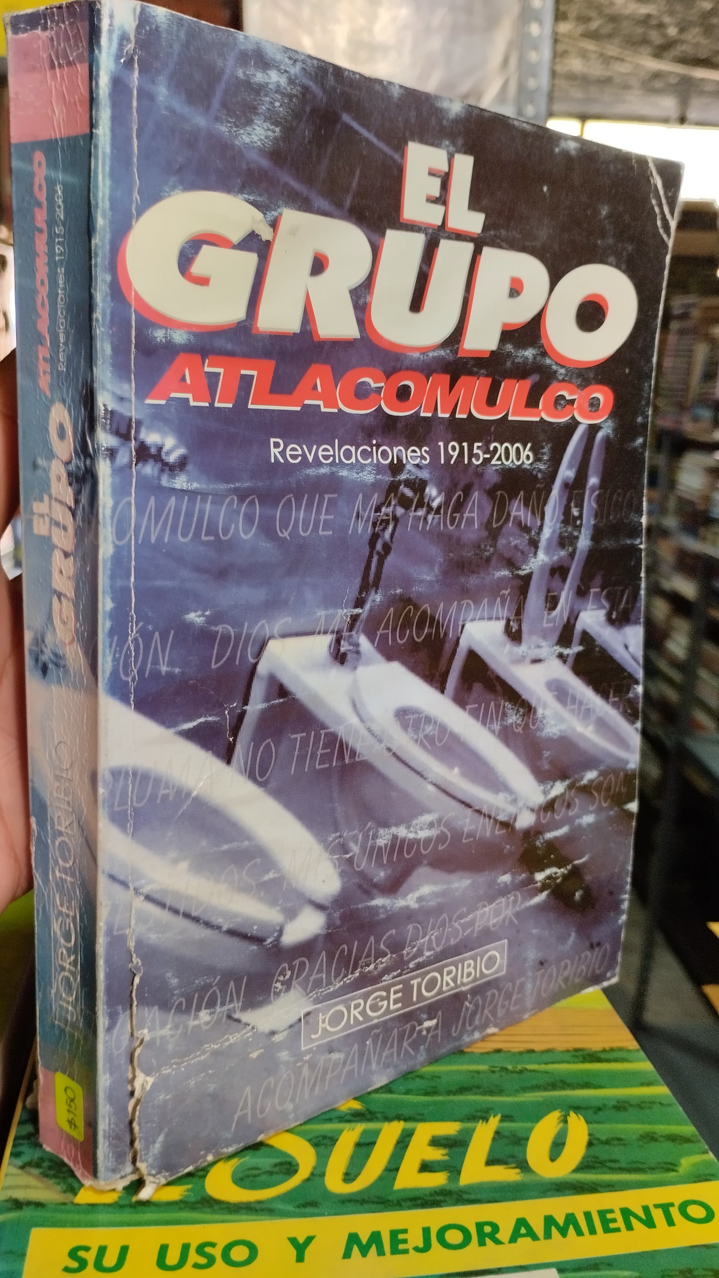 EL GRUPO ATLACOMULCO POR JORGE TORIBIO LIBRO USADO POLITICA ALDAMA