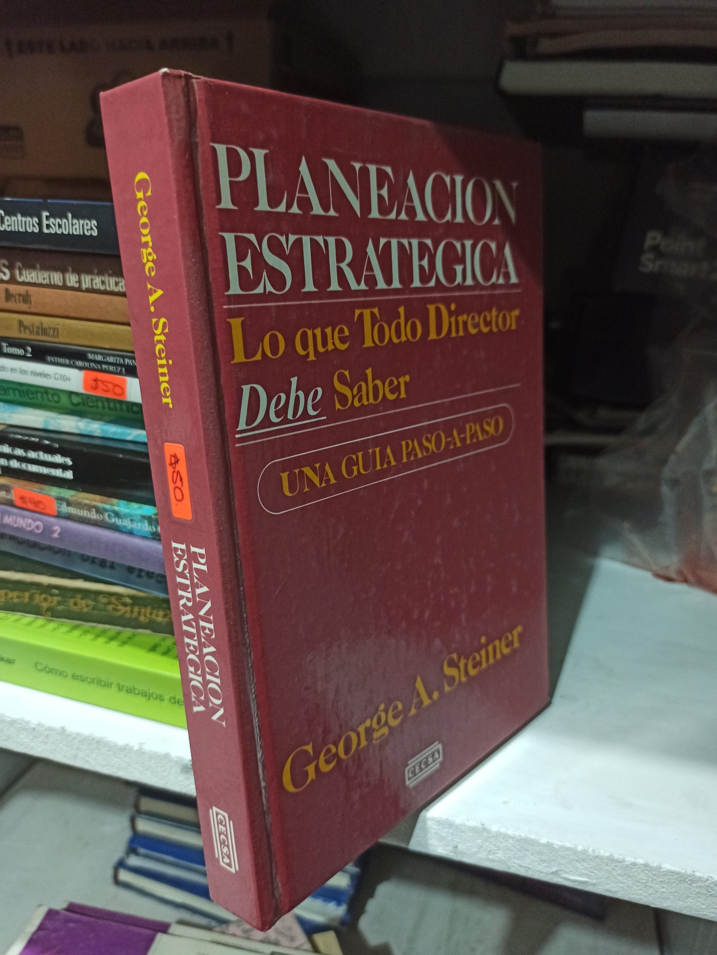 PLANEACION ESTRATEGICA LO QUE TODO DIRECTOR DEBE SABER POR GEORGE A. STEINER USADO EDUCACIÓN JUÁREZ