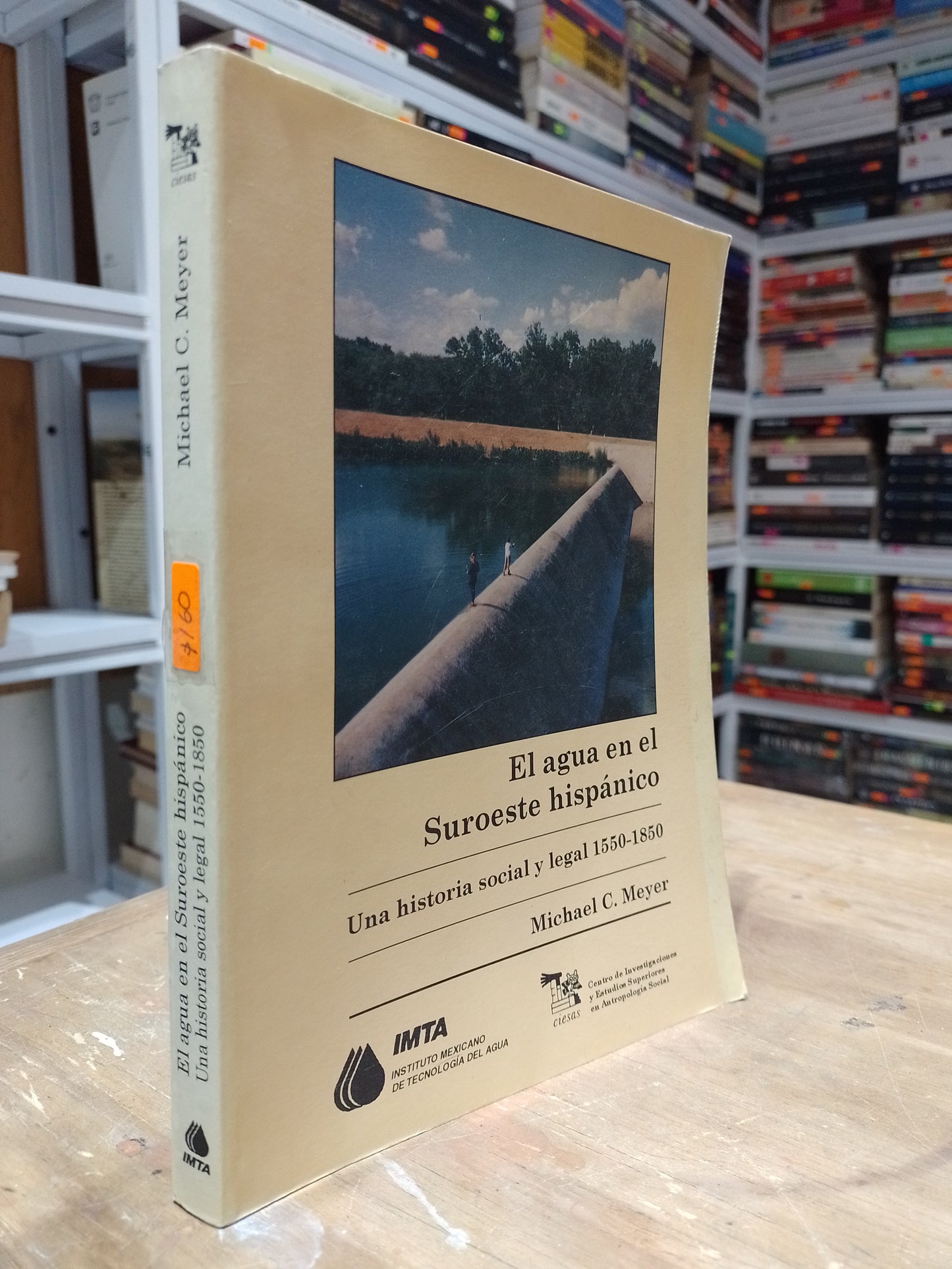 EL AGUA EN EL SUROESTE HISPANICO UNA HISTORIA SOCIAL Y LEGAL 1550 1850 POR MICHAEL C MAYER USADO HISTORIA JUAREZ 515
