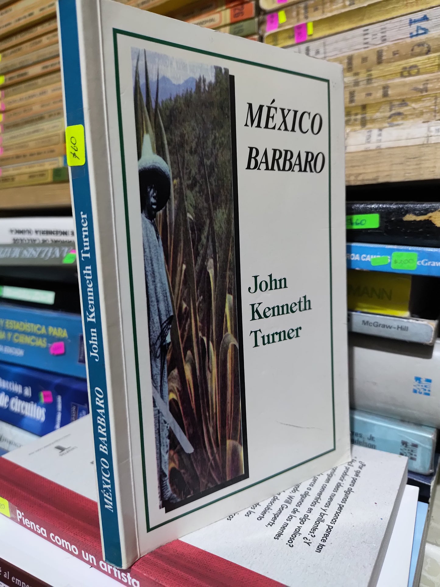MEXICO BARBARO POR JOHN KENNETH TURNER USADO HISTORIA JUAREZ 507