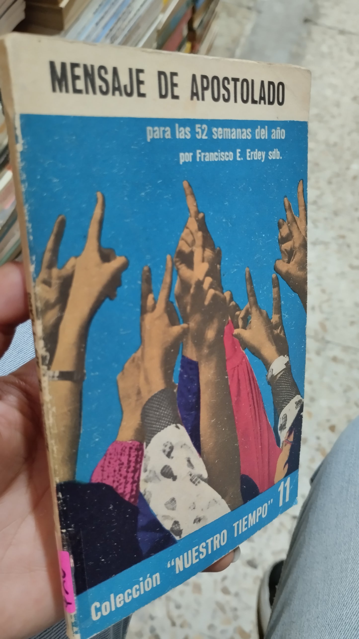 MENSAJE DE APOSTOLADO PARA LAS 52 SEMANAS DEL AÑO POR FRANCISCO E ERDEY LIBRO USADO RELIGION ALDAMA