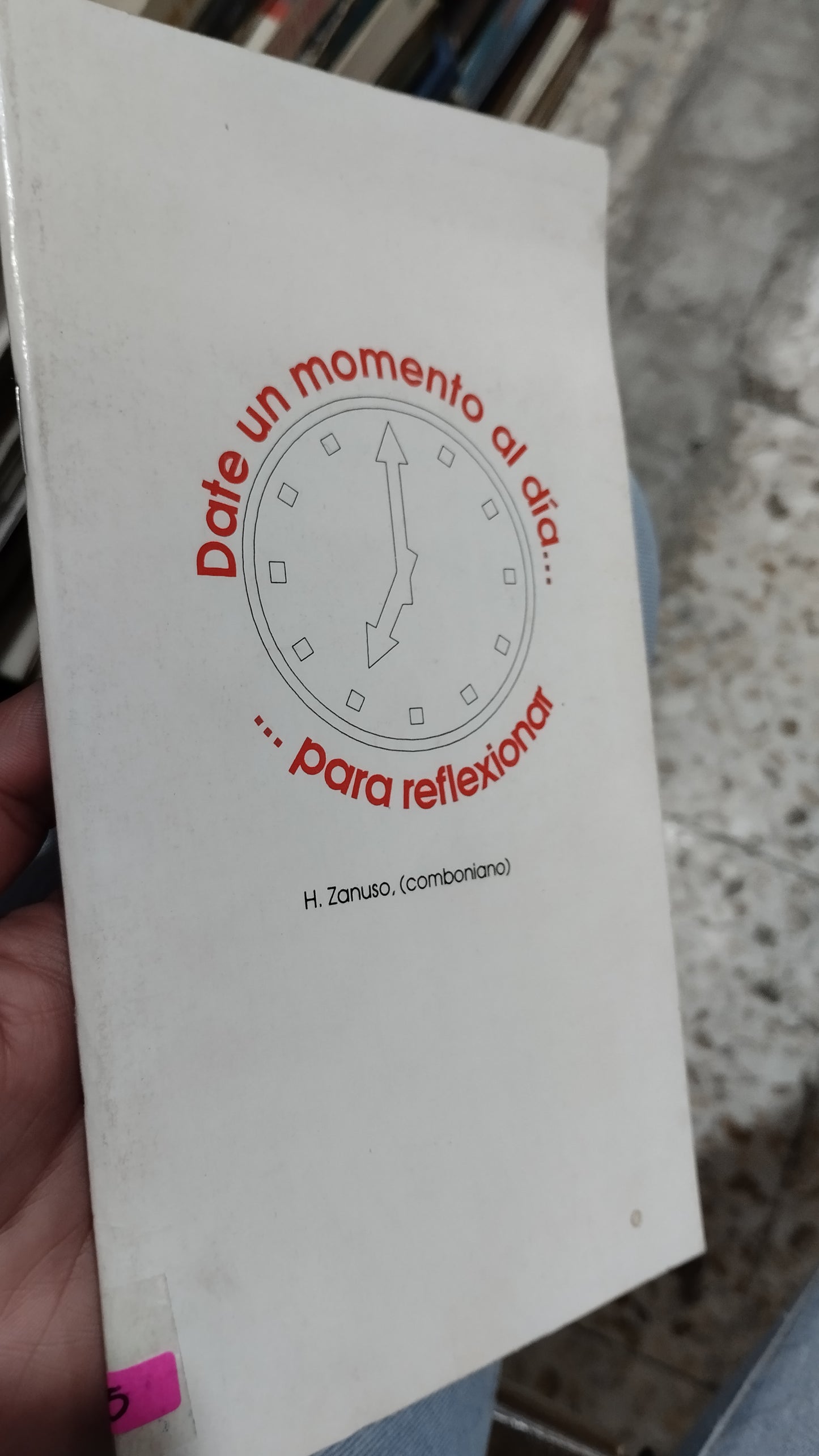 DATE UN MOMENTO AL DIA PARA REFLEXIONAR POR H ZANUSO LIBRO USADO RELIGION ALDAMA