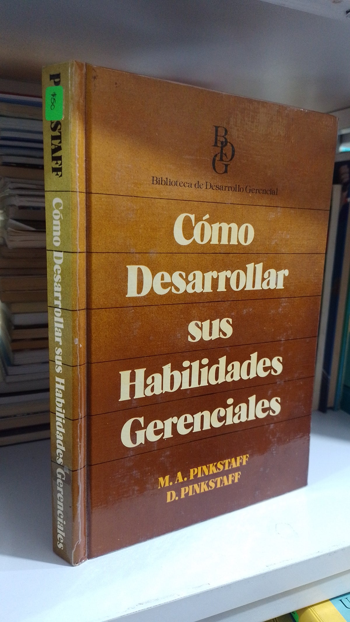 COMO DESARROLLAR SUS HABILIDADES GERENCIALES POR PINKSTAFF USADO ADMINISTRACION JUAREZ 507