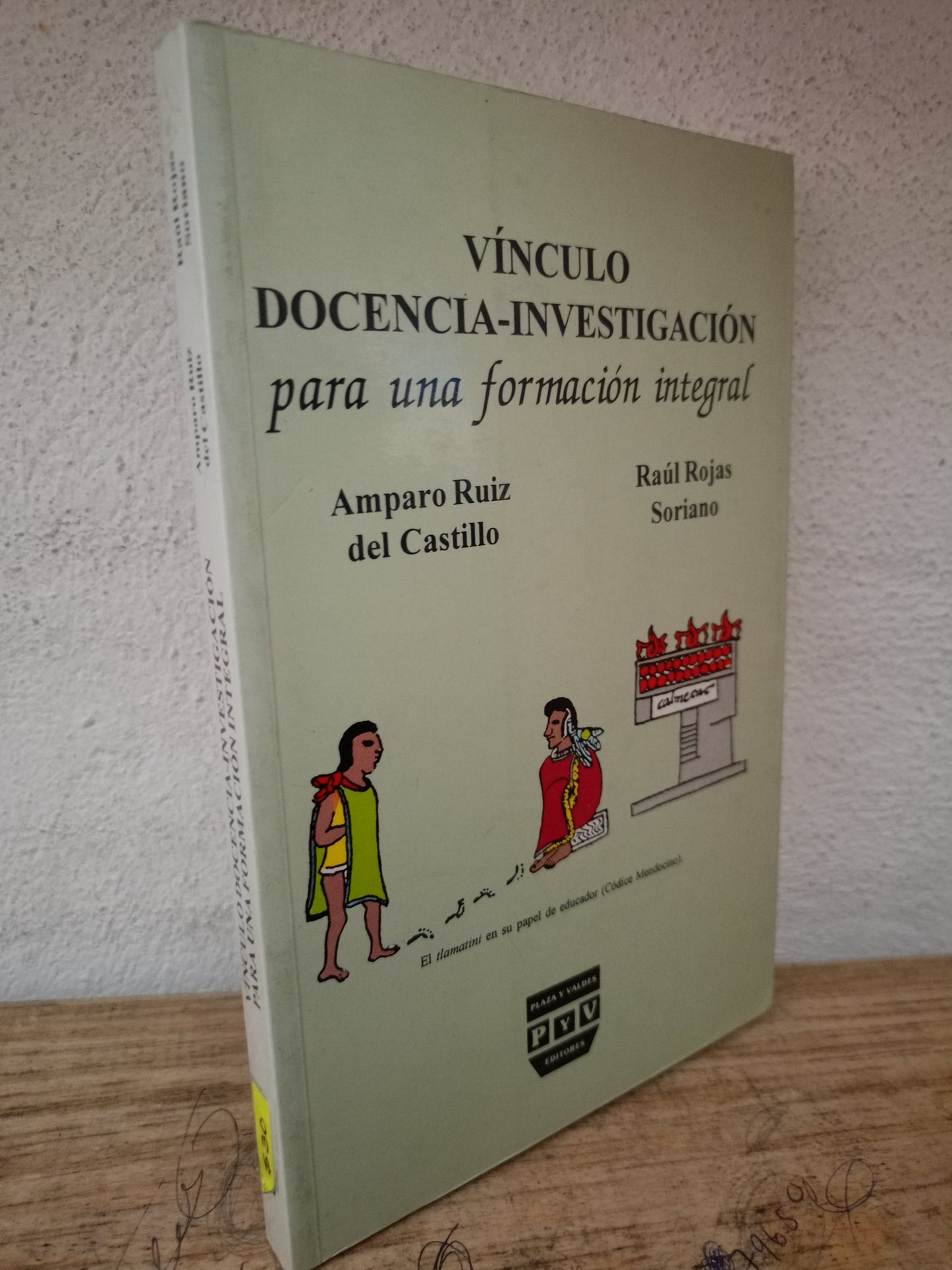 VINCULO DOCENCIA INVESTIGACIÓN PARA UNA FORMACION INTEGRAL AMPARO RUIZ DEL CASTILLO RAUL ROJAS SORIANO USADO EDUCACIÓN LITERARIO 305