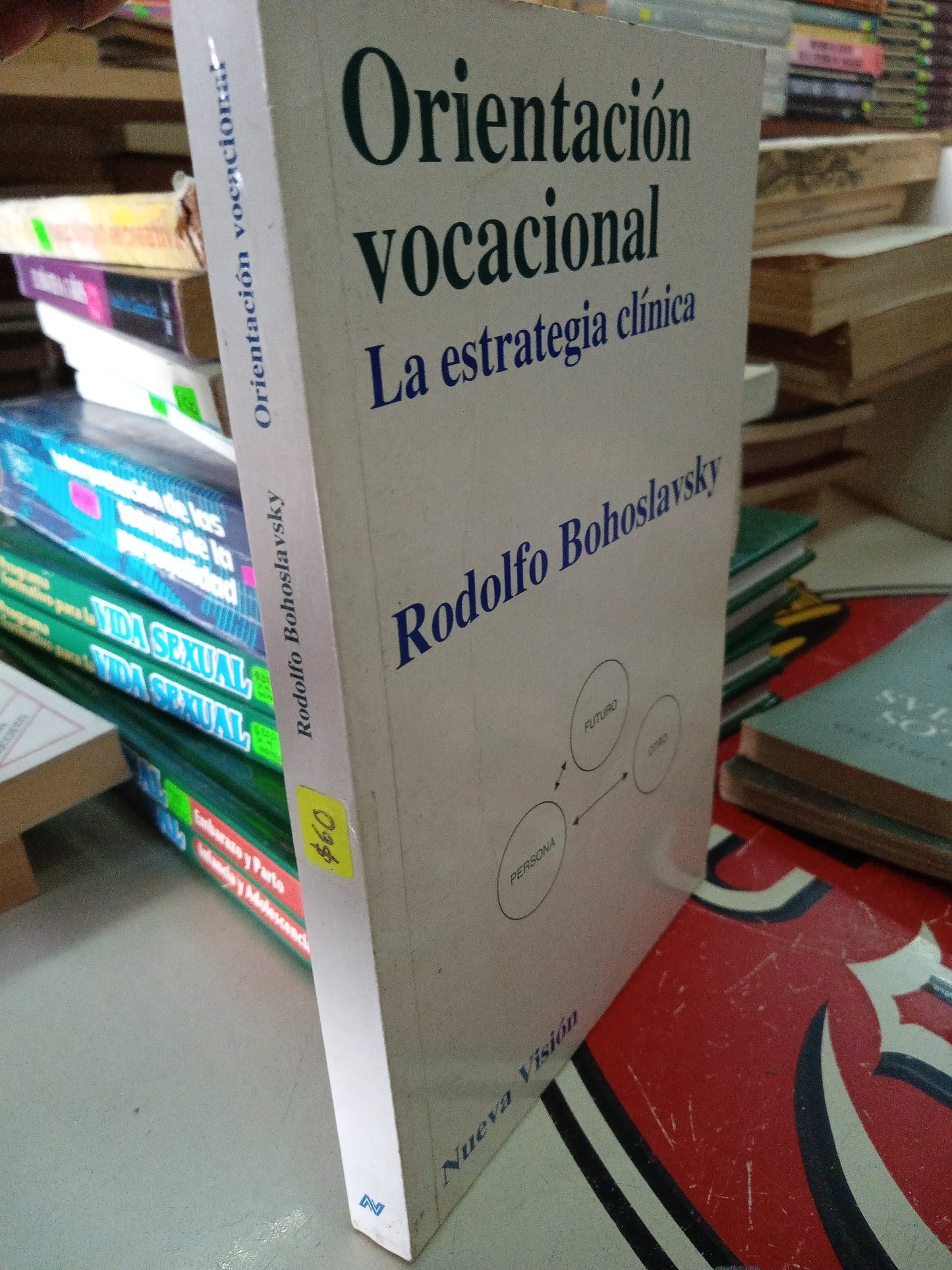 ORIENTACIÓN VOCACIONAL LA ESTRATEGIA CLINICA POR RODOLFO BOHOSLSVSKY USADO PSICOLOGÍA LITERARIO 207
