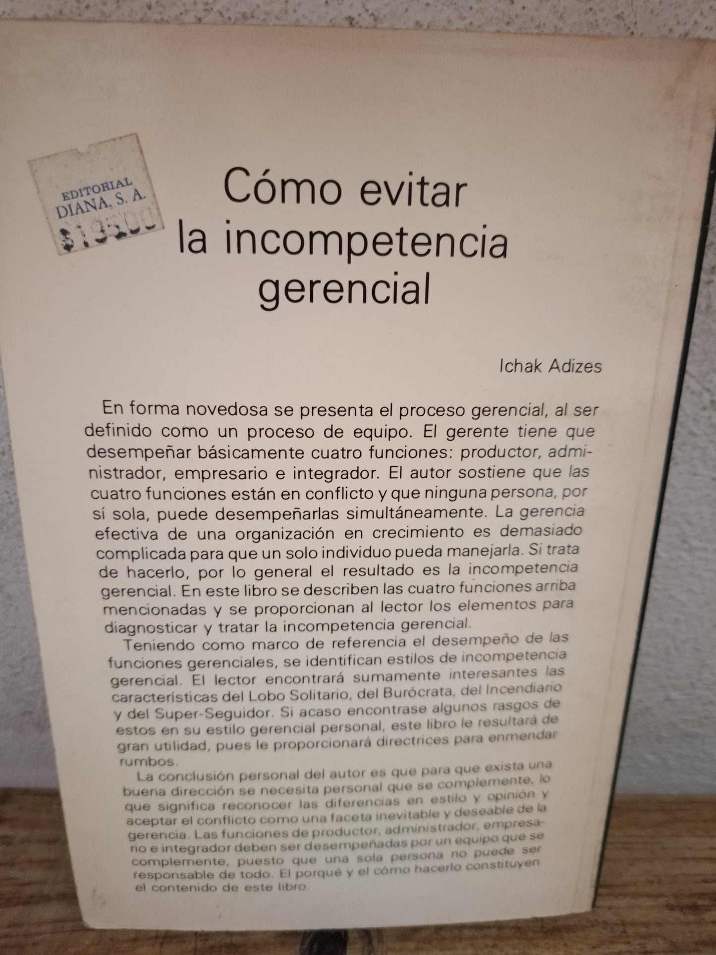 CÓMO EVITAR LA INCOMPETENCIA GERENCIAL POR ICHAK ADIZES USARON ADMINISTRACIÓN LITERARIO 305
