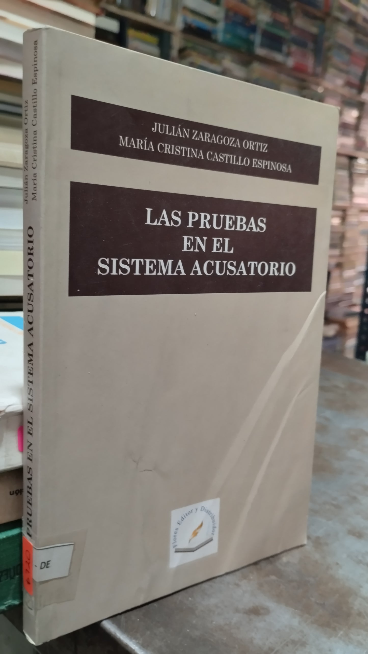 LAS PRUEBAS EN EL SISTEMA ACUSATORIO POR JULIAN ZARAGOZA ORTIZ LIBRO USADO DERECHO ALDAMA
