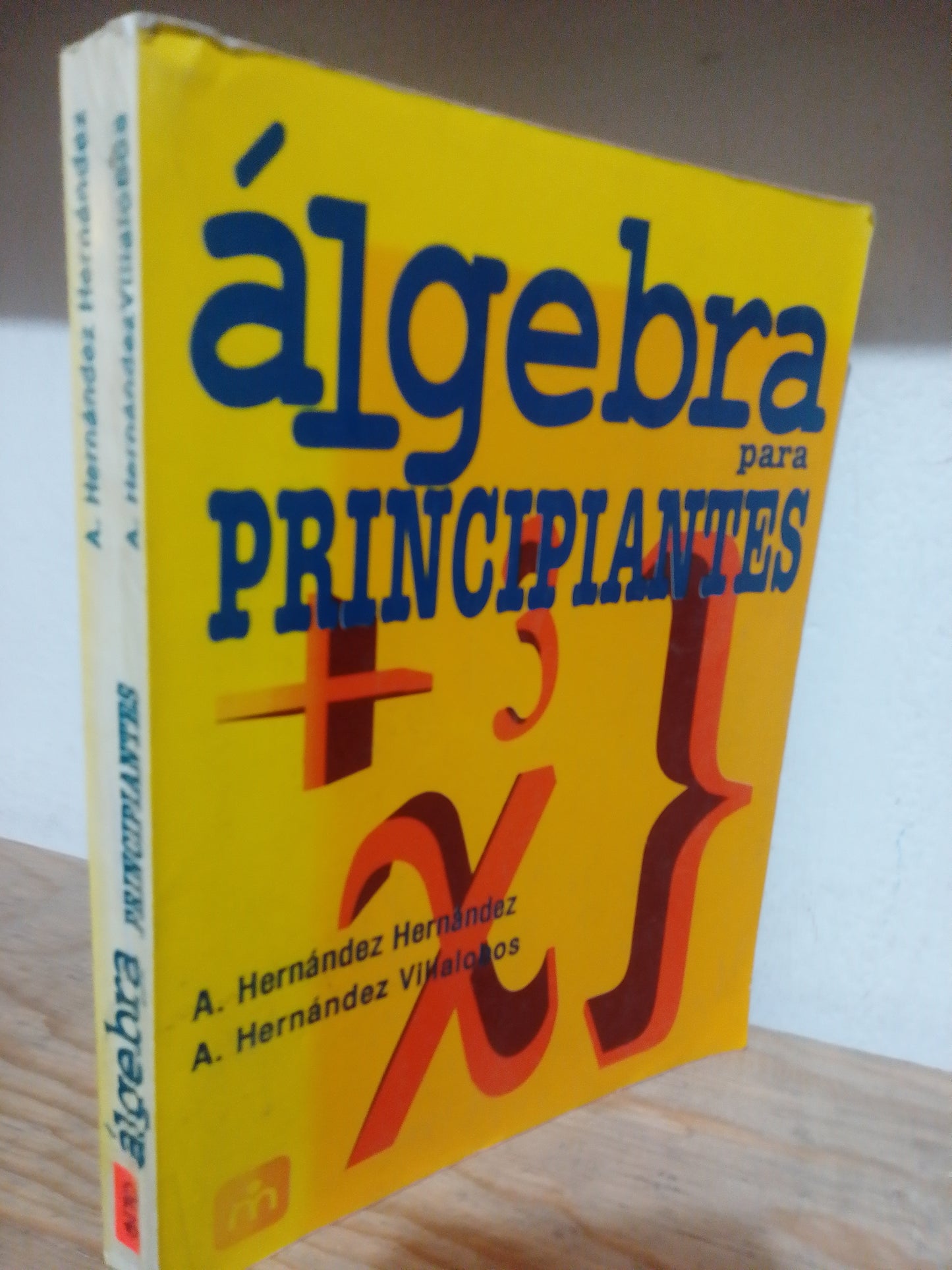 ALGEBRA PARA PRINCIPIANTES POR A. HERNÁNDEZ Y A. HERNANDEZ VILLALOBOS USADO MATEMATICAS JUAREZ