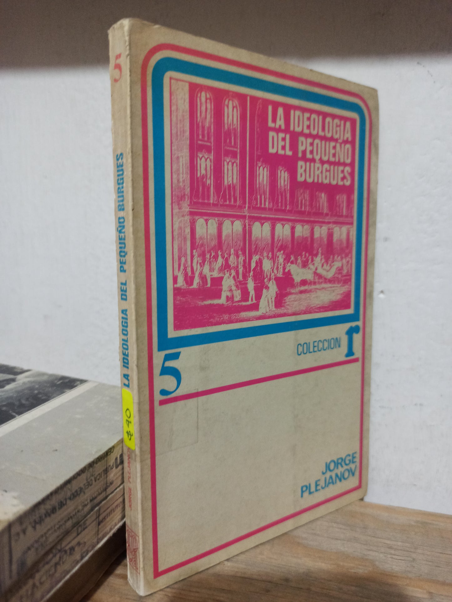 LA IDEOLOGIA DEL PEQUEÑO BURGUES POR JORGE PLEJANOV USADO HISTORIA JUÁREZ