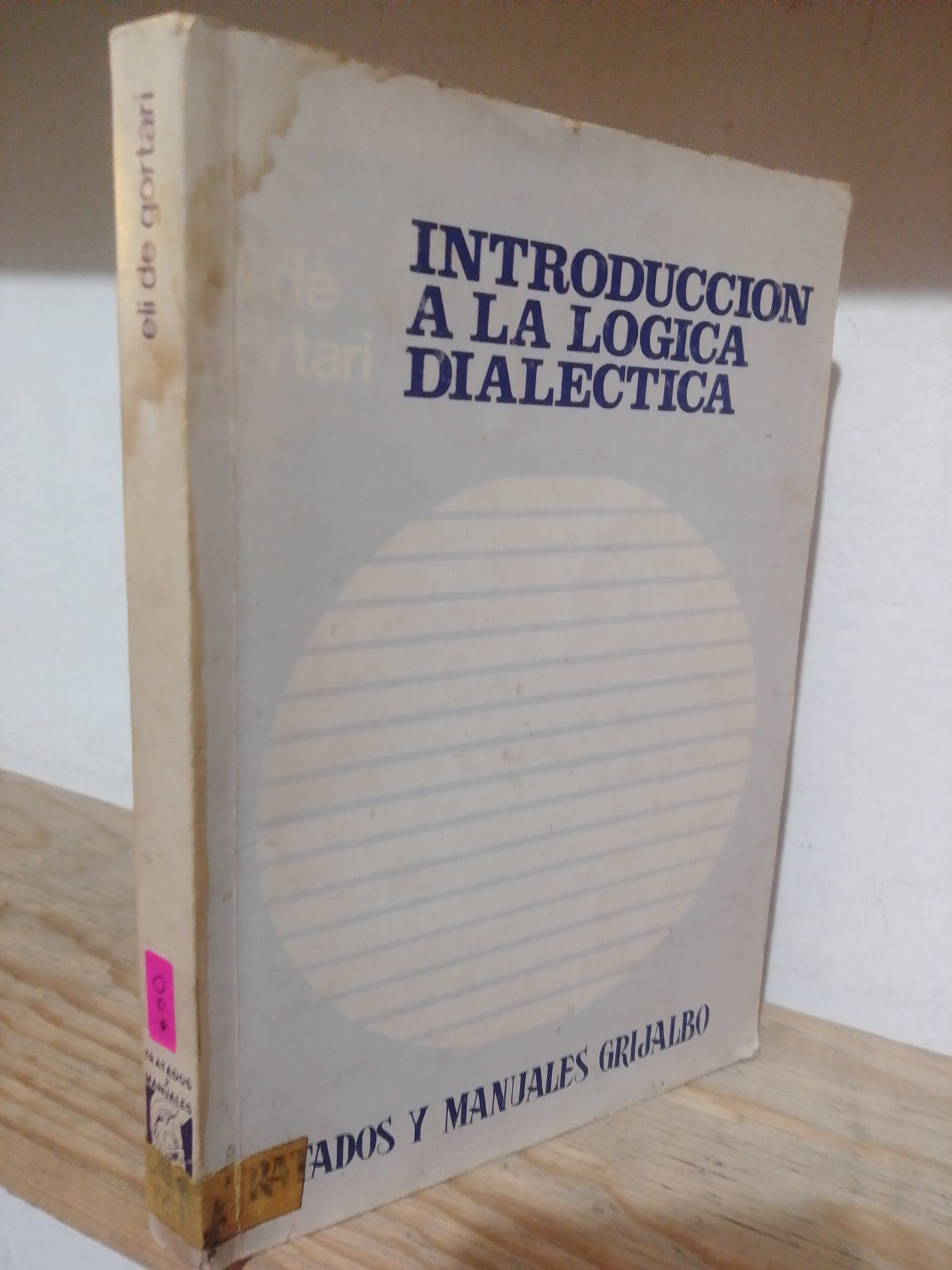 INTRODUCCION A LA LOGICA DIALECTICA POR ELI DE GORTARI USADO FILOSOFIA JUAREZ