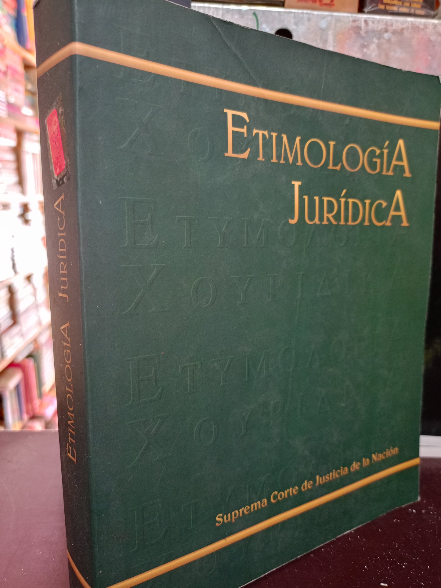 ETIMOLOGÍA JURÍDICA SUPREMA CORTE DE JUSTICIA DE LA NACIÓN USADO DERECHO LITERARIO 305