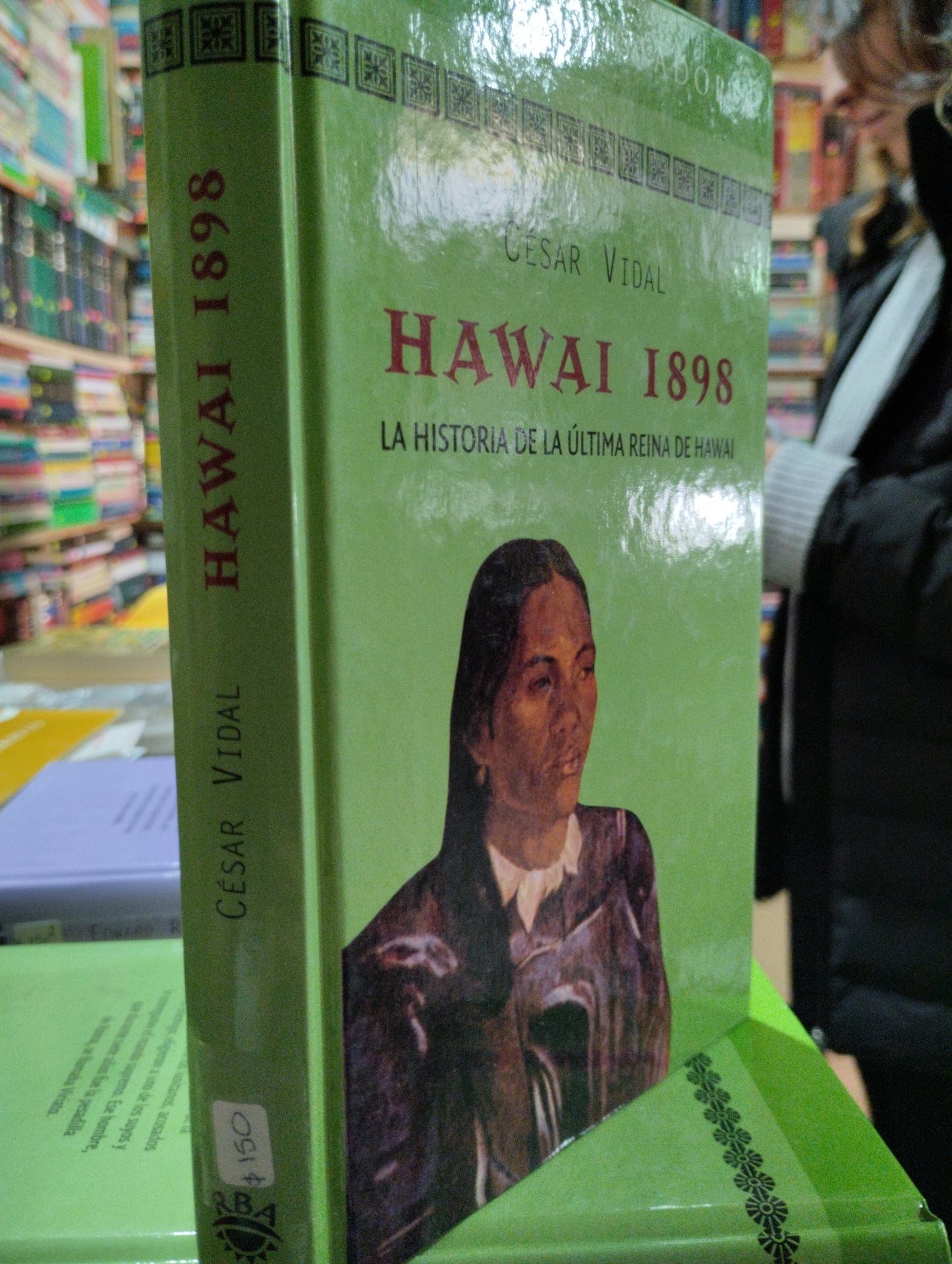 HAWAI 1898 LA HISTORIA DE LA ÚLTIMA REINA DE HAWAI POR CESAR VIDAL USADO NOVELAS ALDAMA
