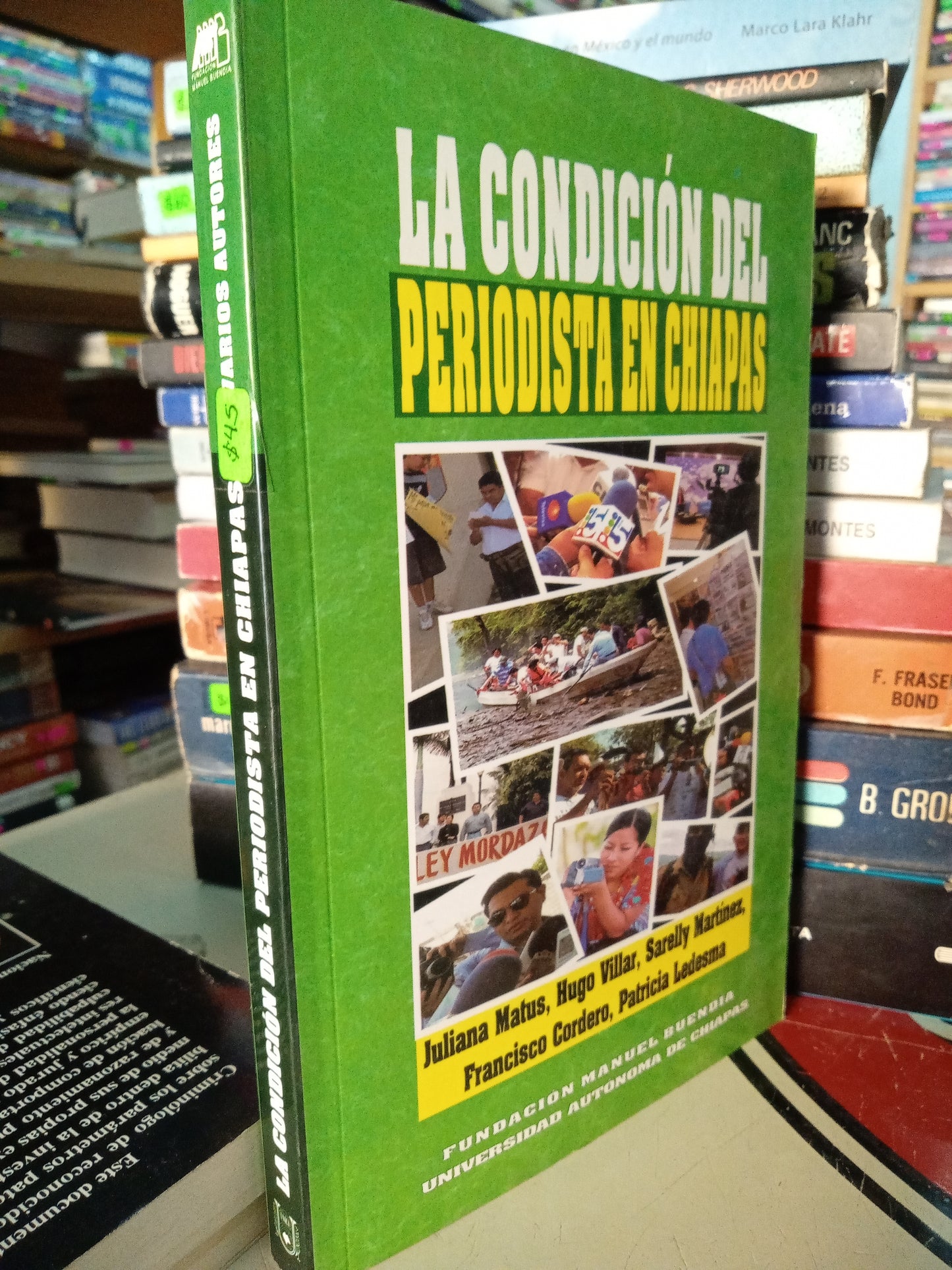 LA CONDICIÓN DEL PERIODISTA EN CHIAPAS POR JULIANA MATUS USADO PERIODISMO LITERARIO 207