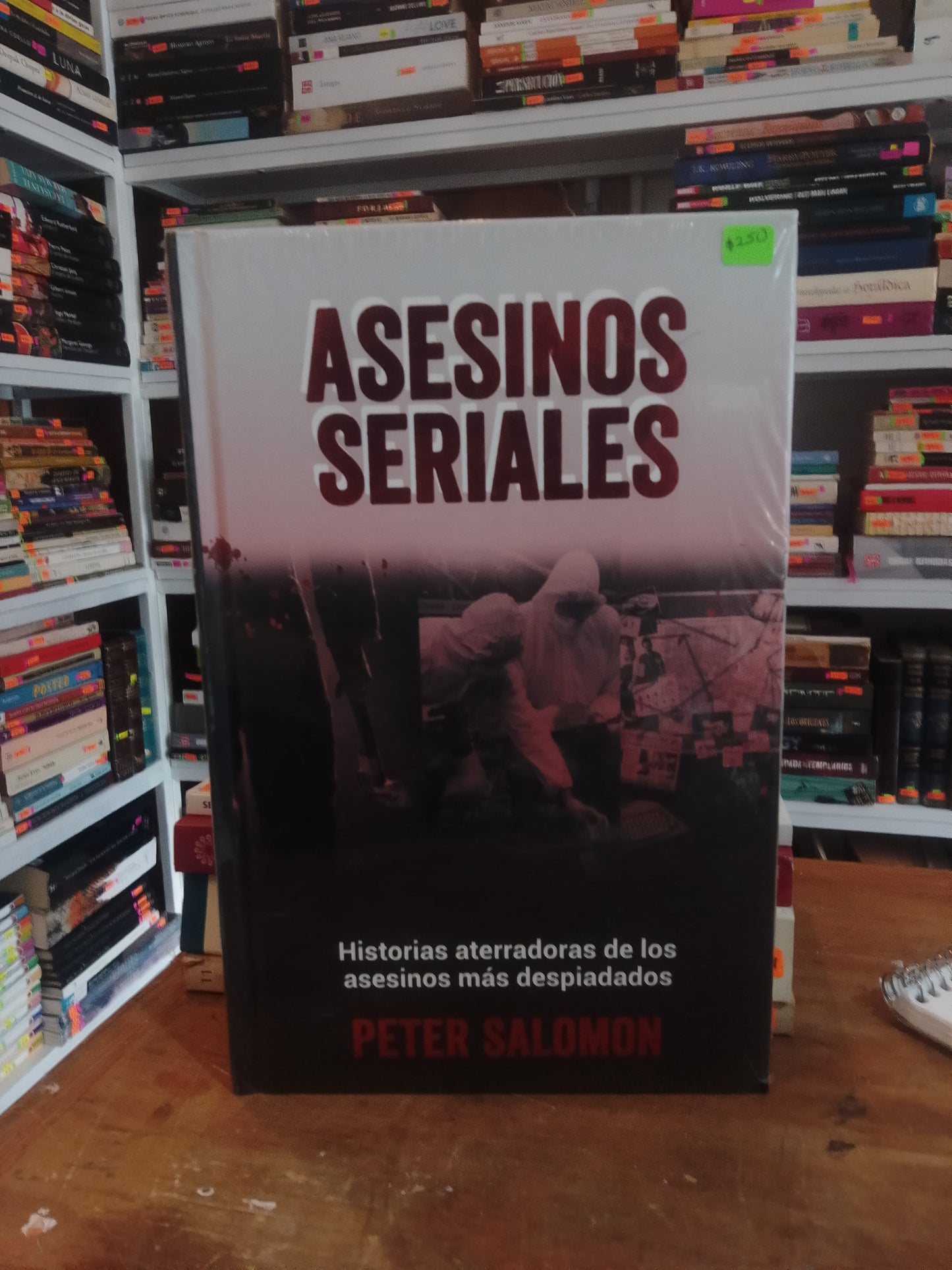 ASESINOS SERIALES HISTORIAS ATERRADORAS DE LOS ASESINOS MAS DESPIADADOS PETER SALOMON