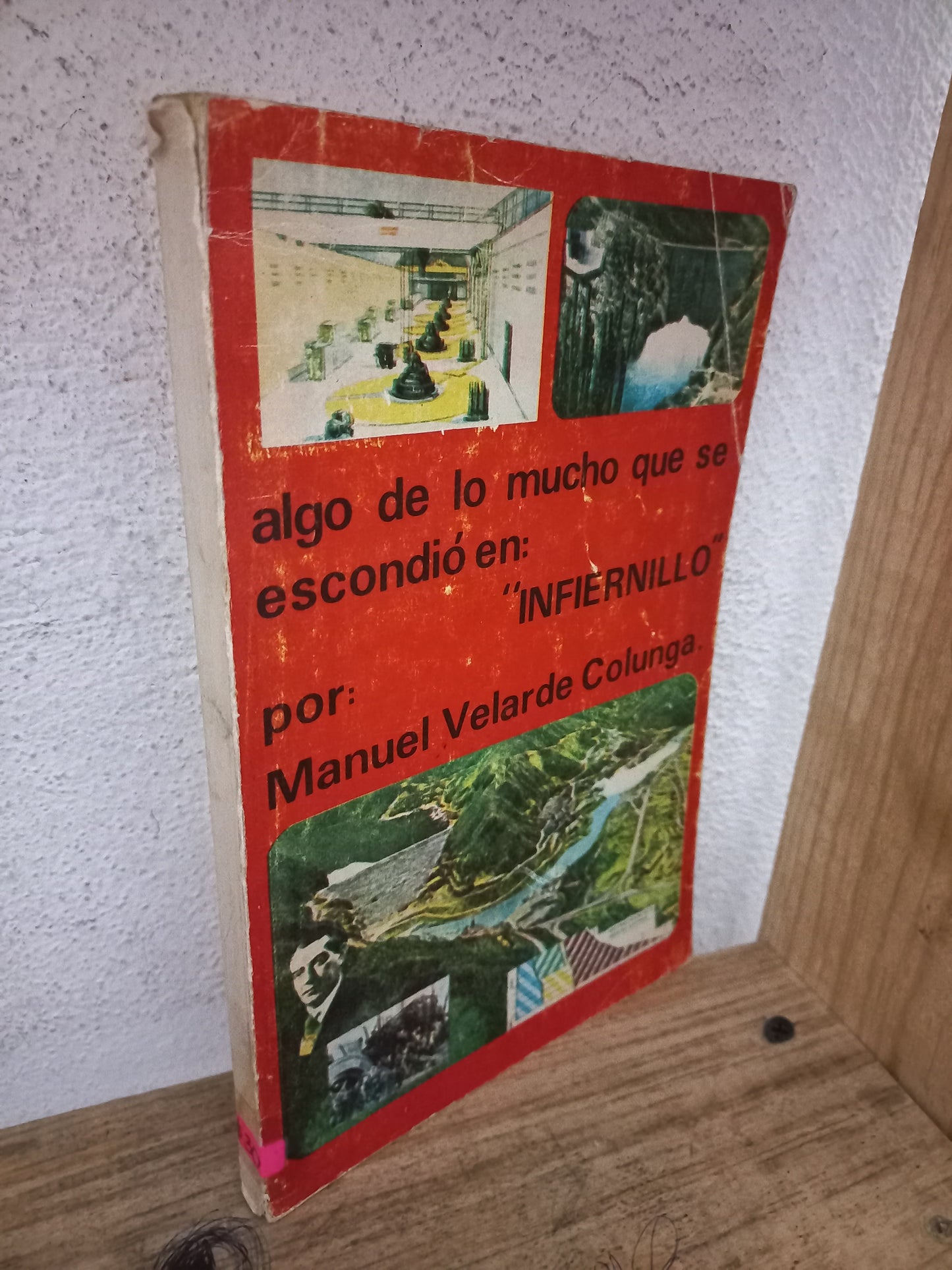 ALGO DE LO MUCHO QUE SE ESCONDIÓ EN: "INFIERNILLO" POR MANUEL VELARDE COLUNGA USADO HISTORIA LITERARIO 305