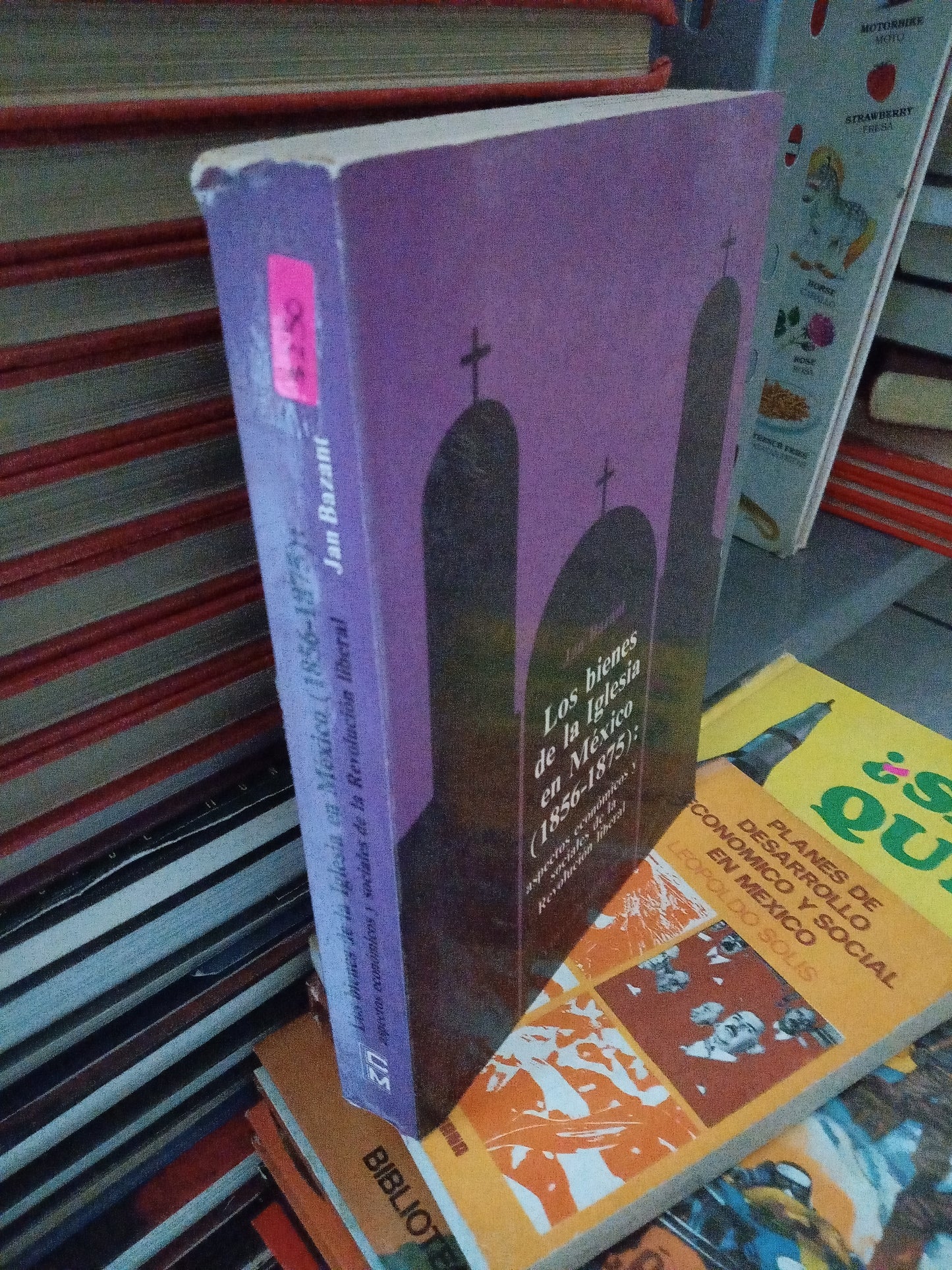 LOS BIENES DE LA IGLESIA EN MÉXICO 1856 1875 PIR JEAN BAZANT USADO DERECHO JUÁREZ