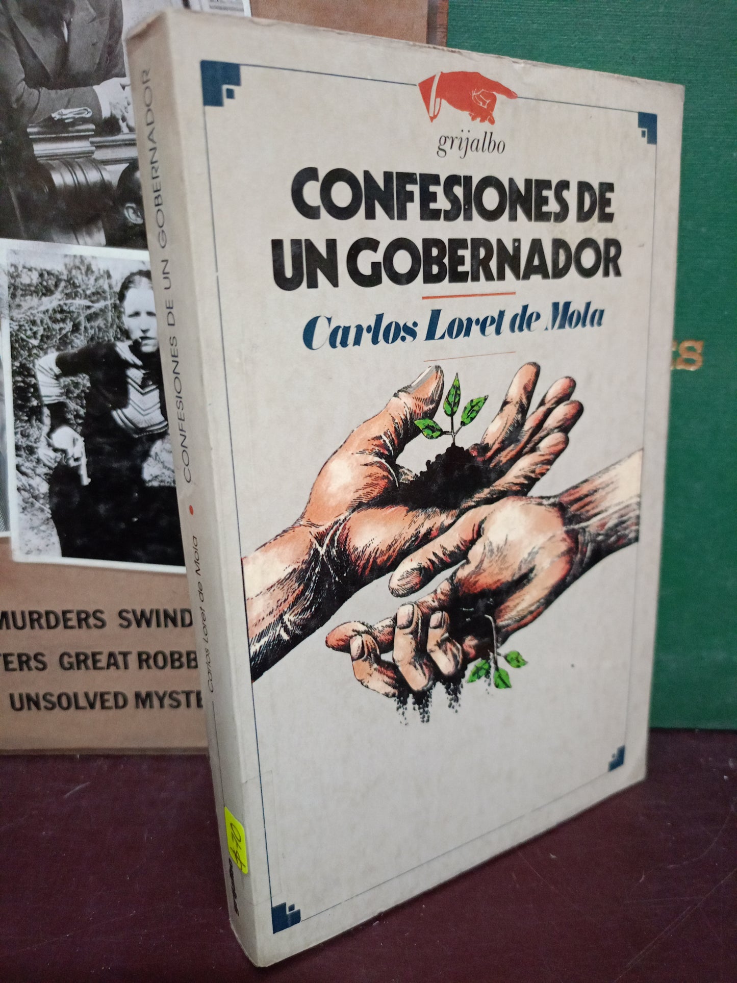 CONFESIONES DE UN GOBERNADOR POR CARLOS MORE DE MOLA USADO POLÍTICA LITERARIO 305