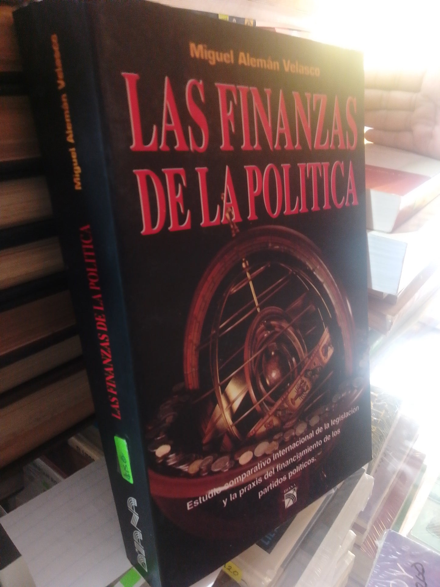 LAS FINANZAS DE LA POLITICA MIGUEL ALEMAN VELASCO USADO POLITICA JUAREZ #507