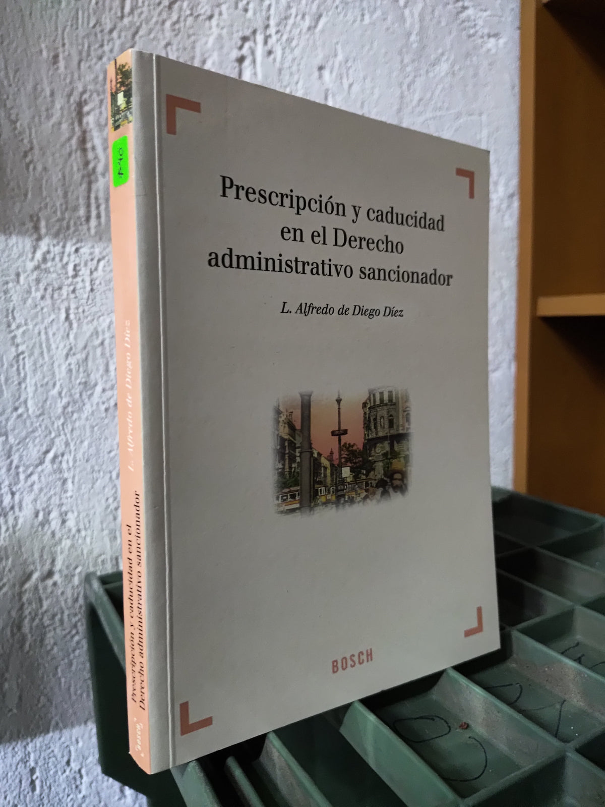 PRESCRIPCION Y CADUCIDAD EN EL DERECHO ADMINISTRATIVO SANCIONADOR POR L. ALFREDO DE DIEGO DIEZ USADO DERECHO JUAREZ 515