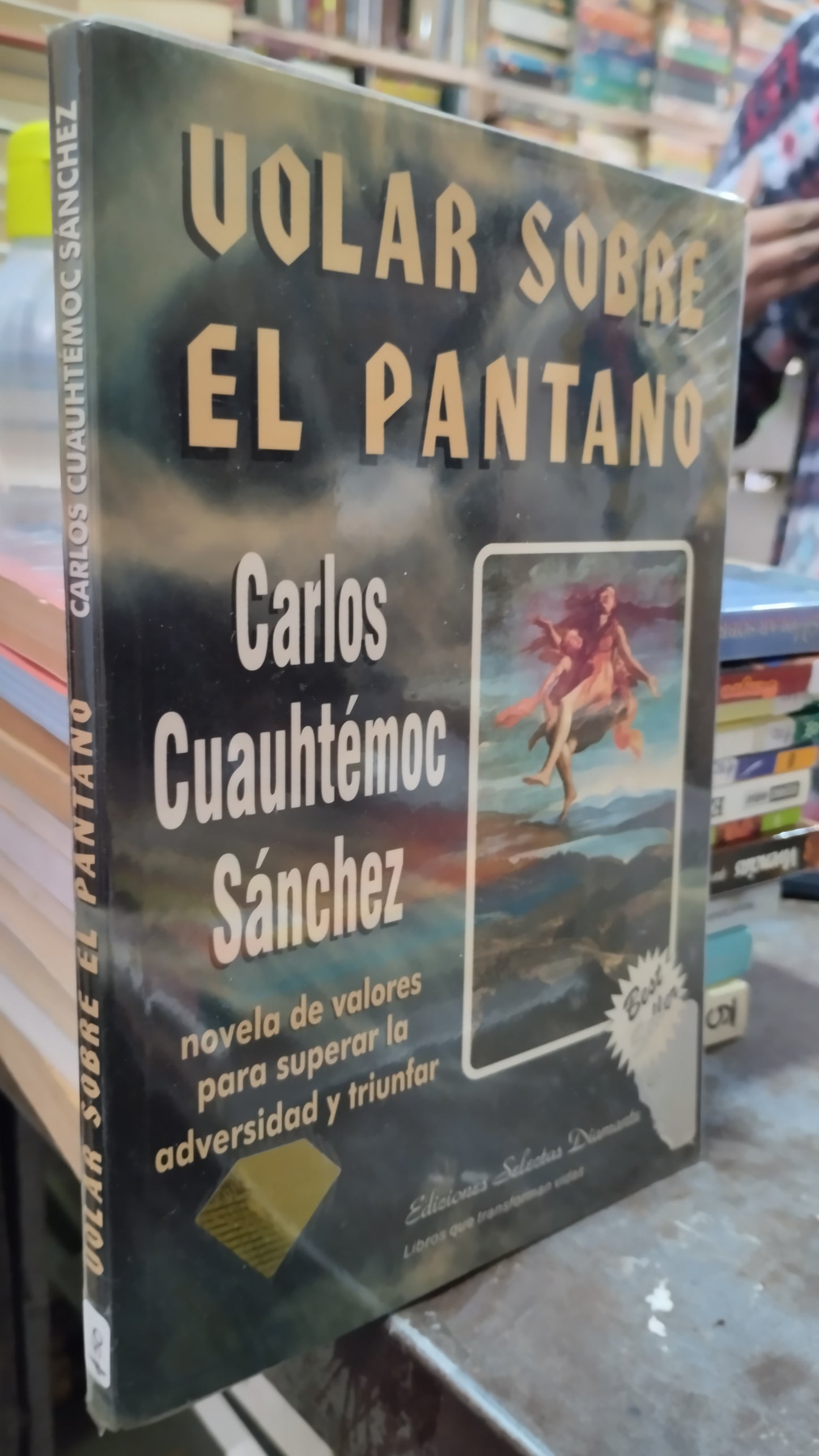 VOLAR SOBRE EL PANTANO POR CARLOS CUAUHTEMOC SANCHEZ LIBRO USADO SUPERACION PERSONAL ALDAMA